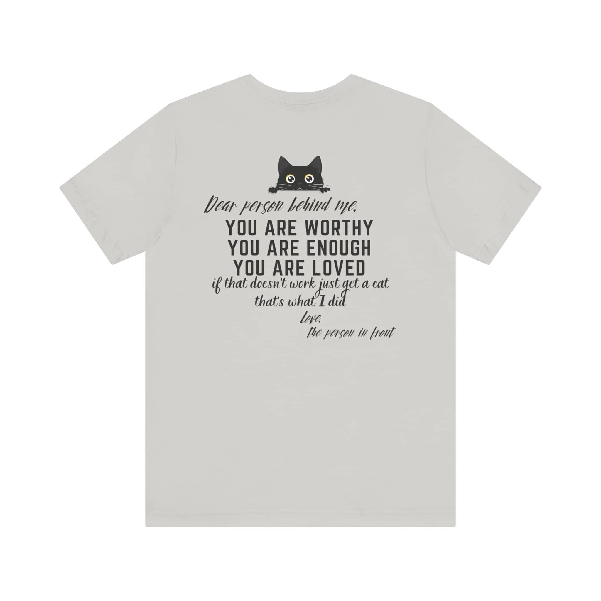 Dear Person Behind Me Cat T-Shirt Inspirational Graphic Tee