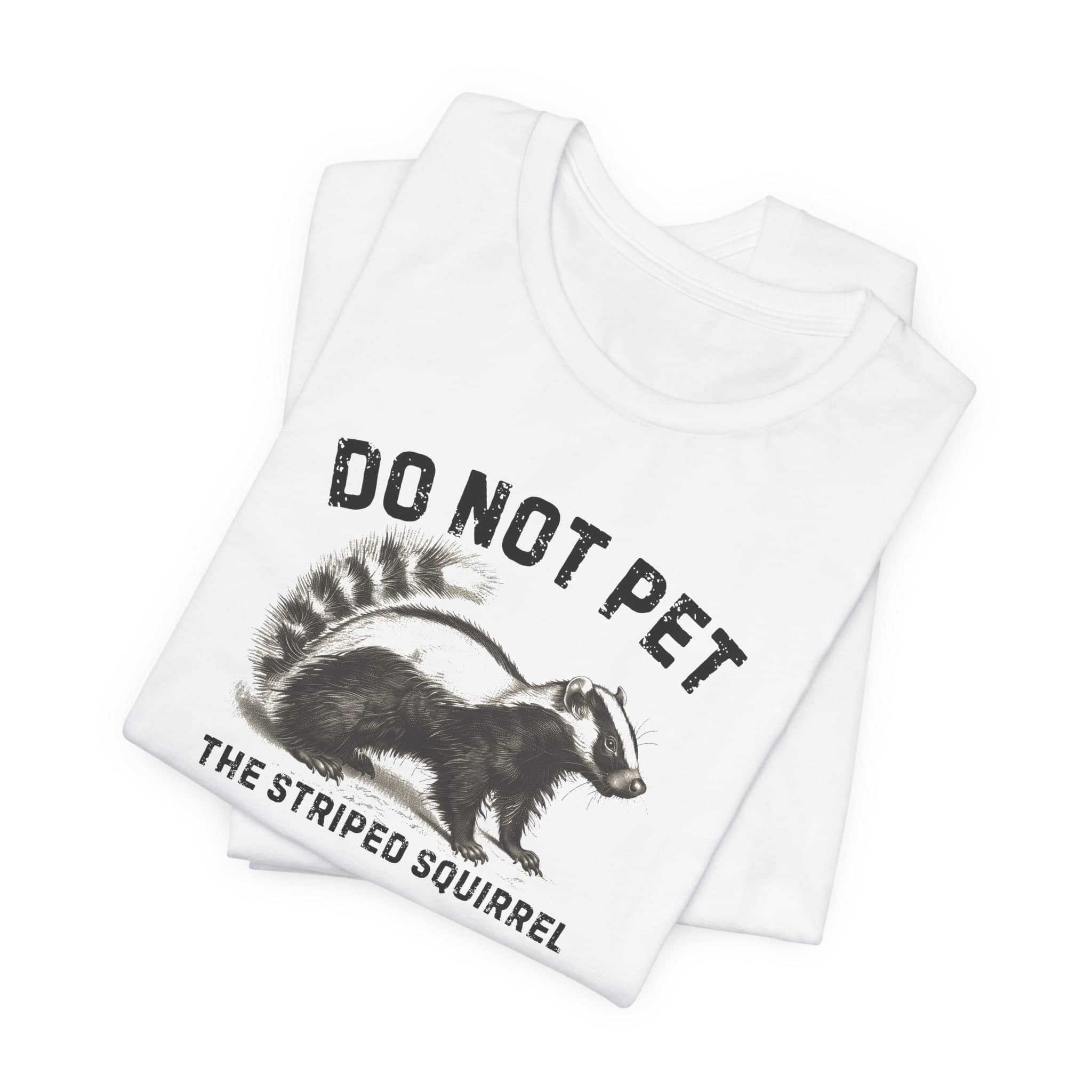 Do Not Pet The Striped Squirrel Shirt Funny Animal Lover Tee