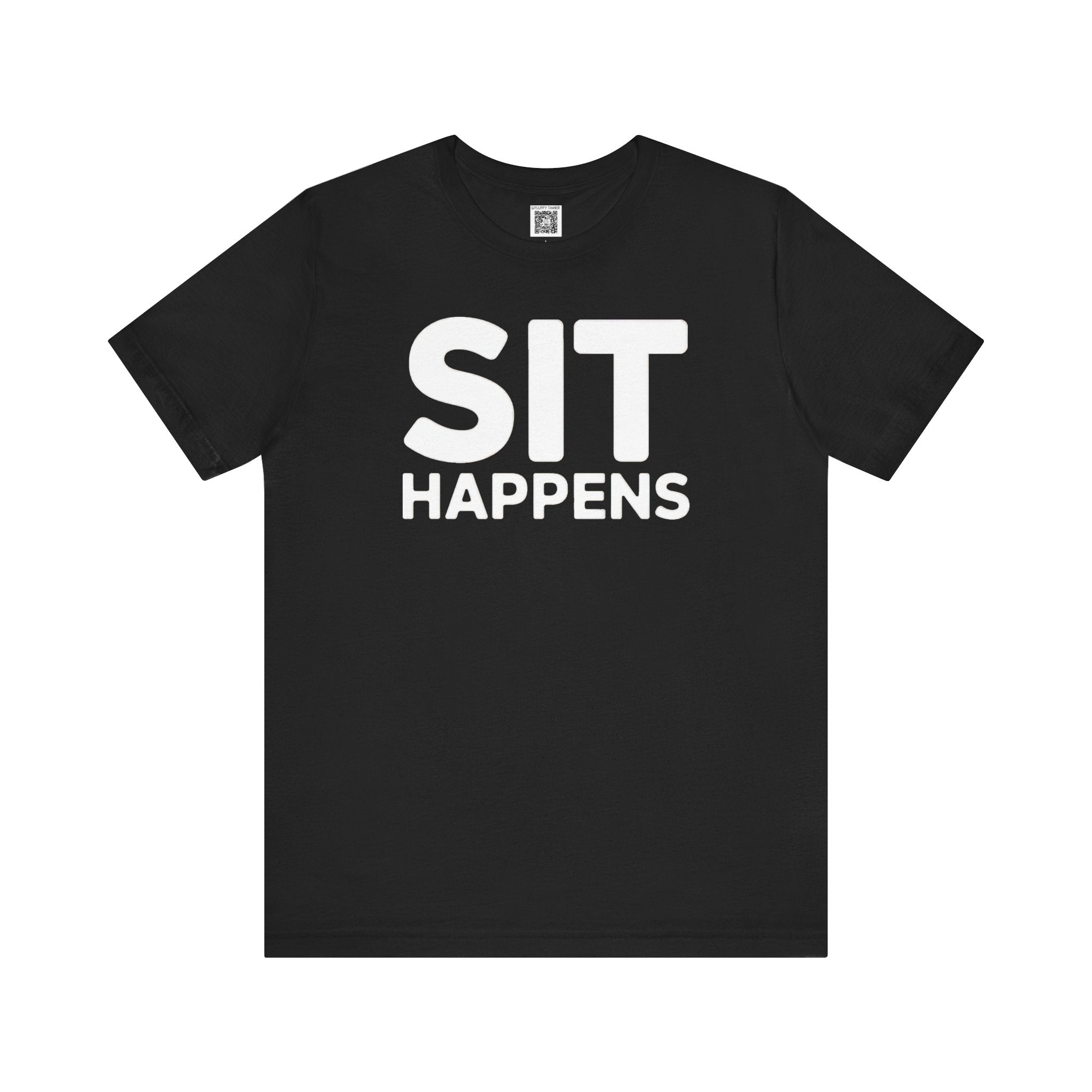 SIT HAPPENS T-Shirt