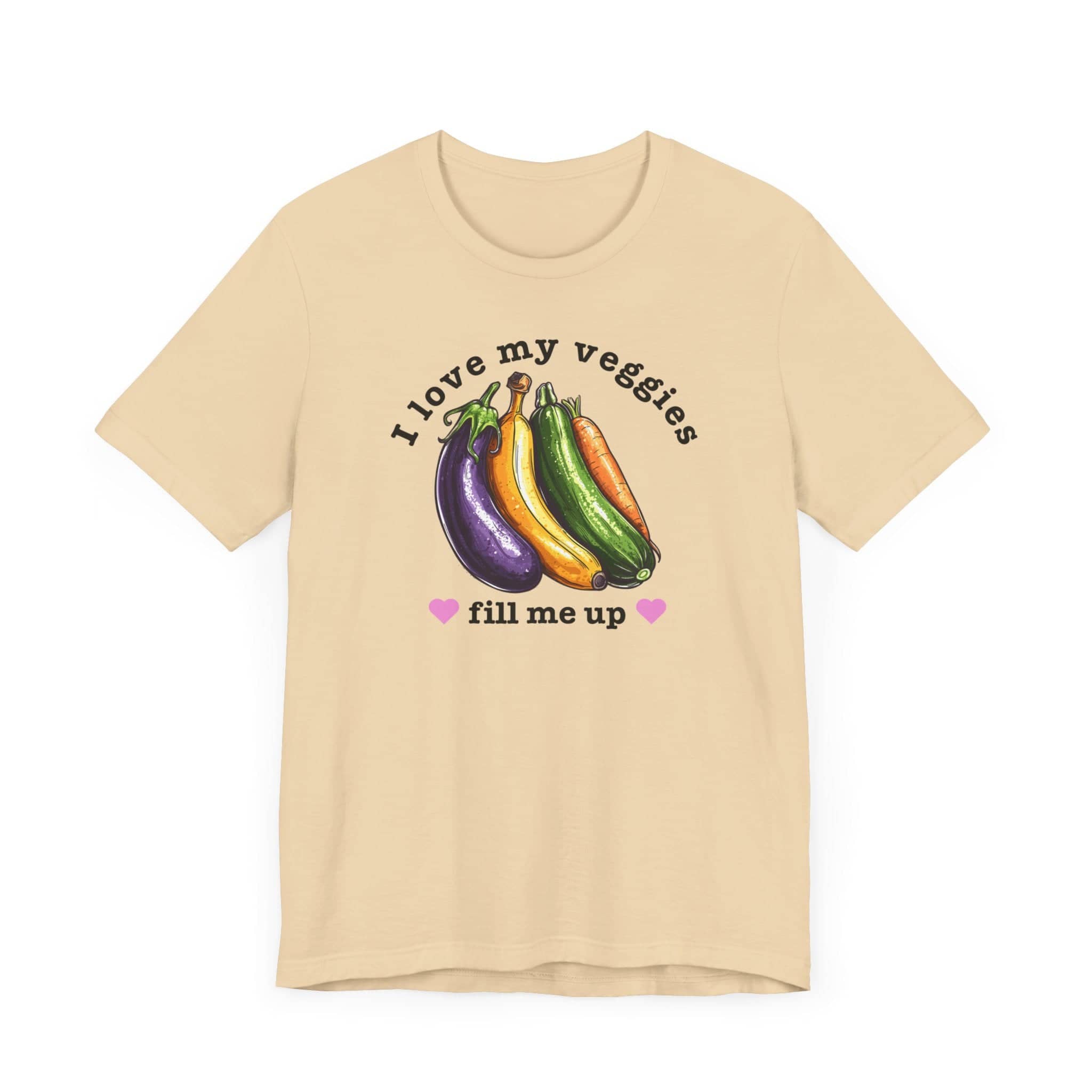I Love My Veggies Fill Me Up Shirt Funny Vegetable Lover Tee