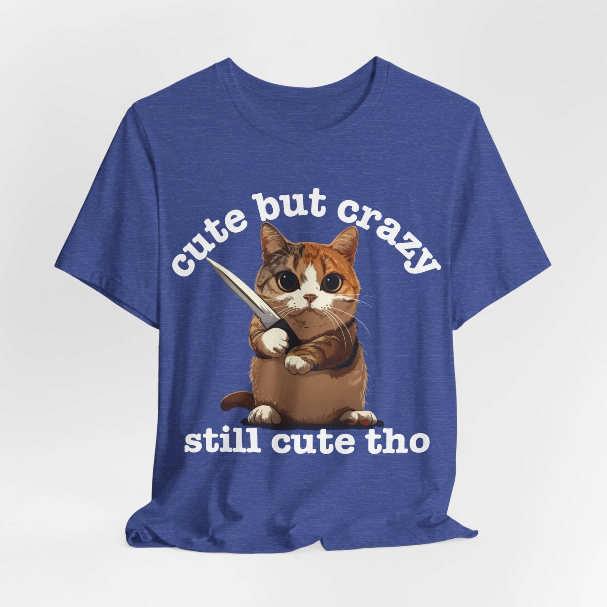 Funny Cat T-Shirt - 'Cute but Crazy, Still Cute Tho' - Whimsical Cat Lover Tee - Perfect Gift for Pet Owners