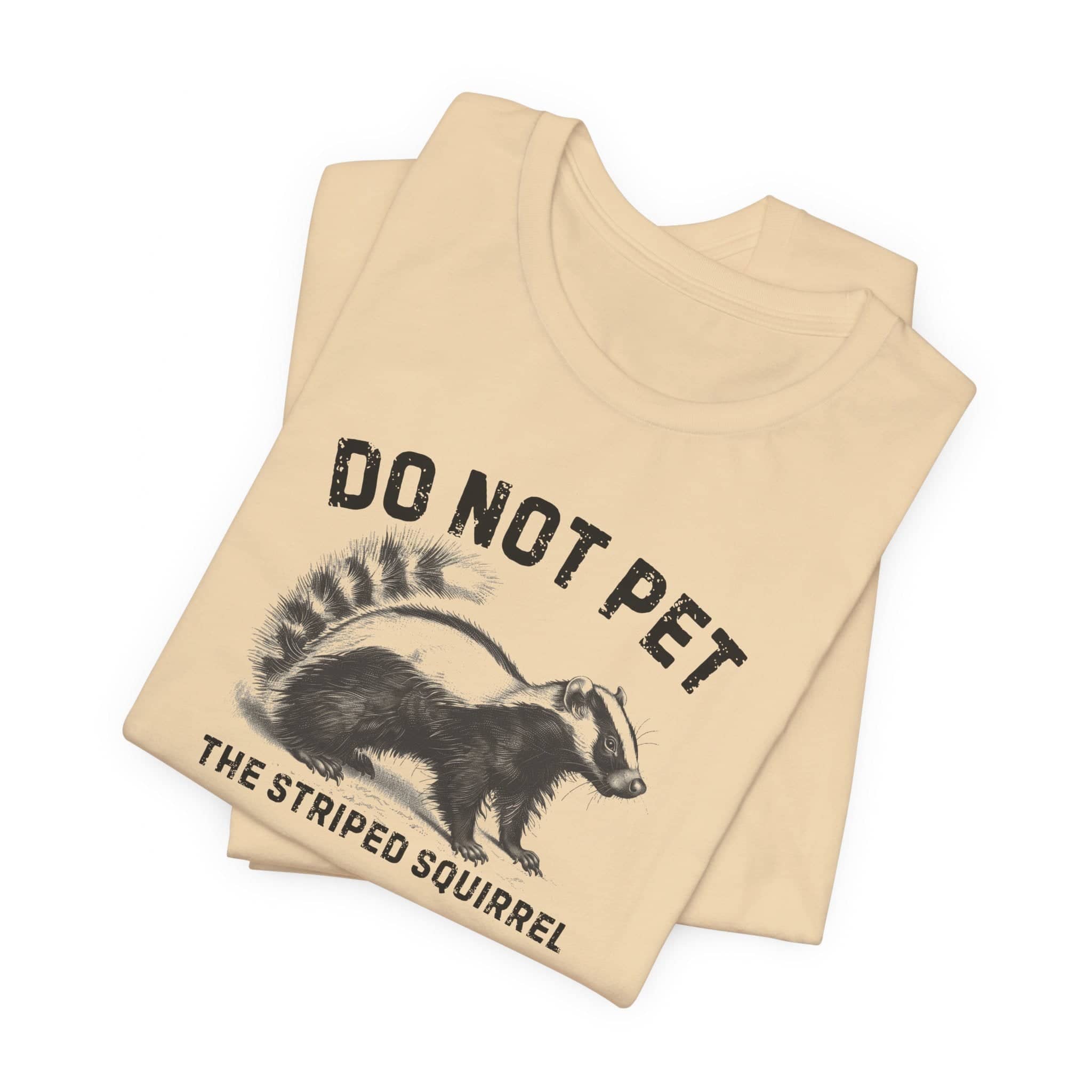 Do Not Pet The Striped Squirrel Shirt Funny Animal Lover Tee