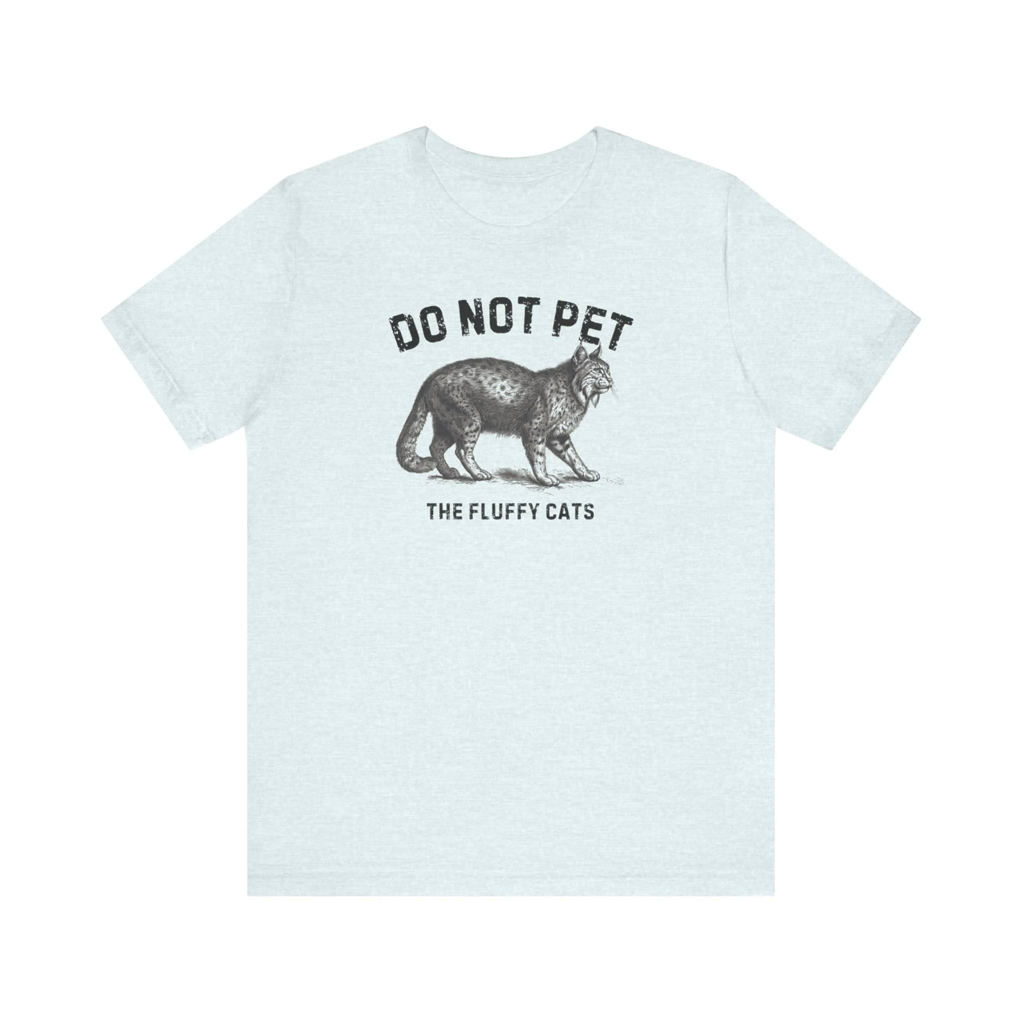 Do Not Pet The Fluffy Cats Shirt Funny Animal Lover Tee
