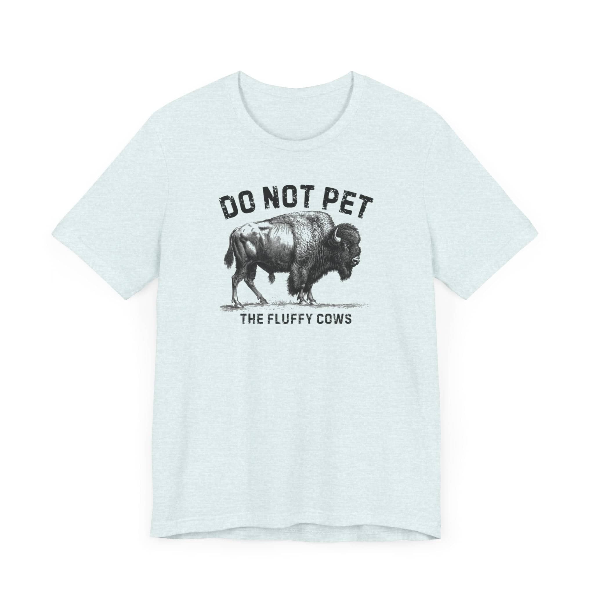 Do Not Pet The Fluffy Cows Shirt Funny Animal Lover Tee