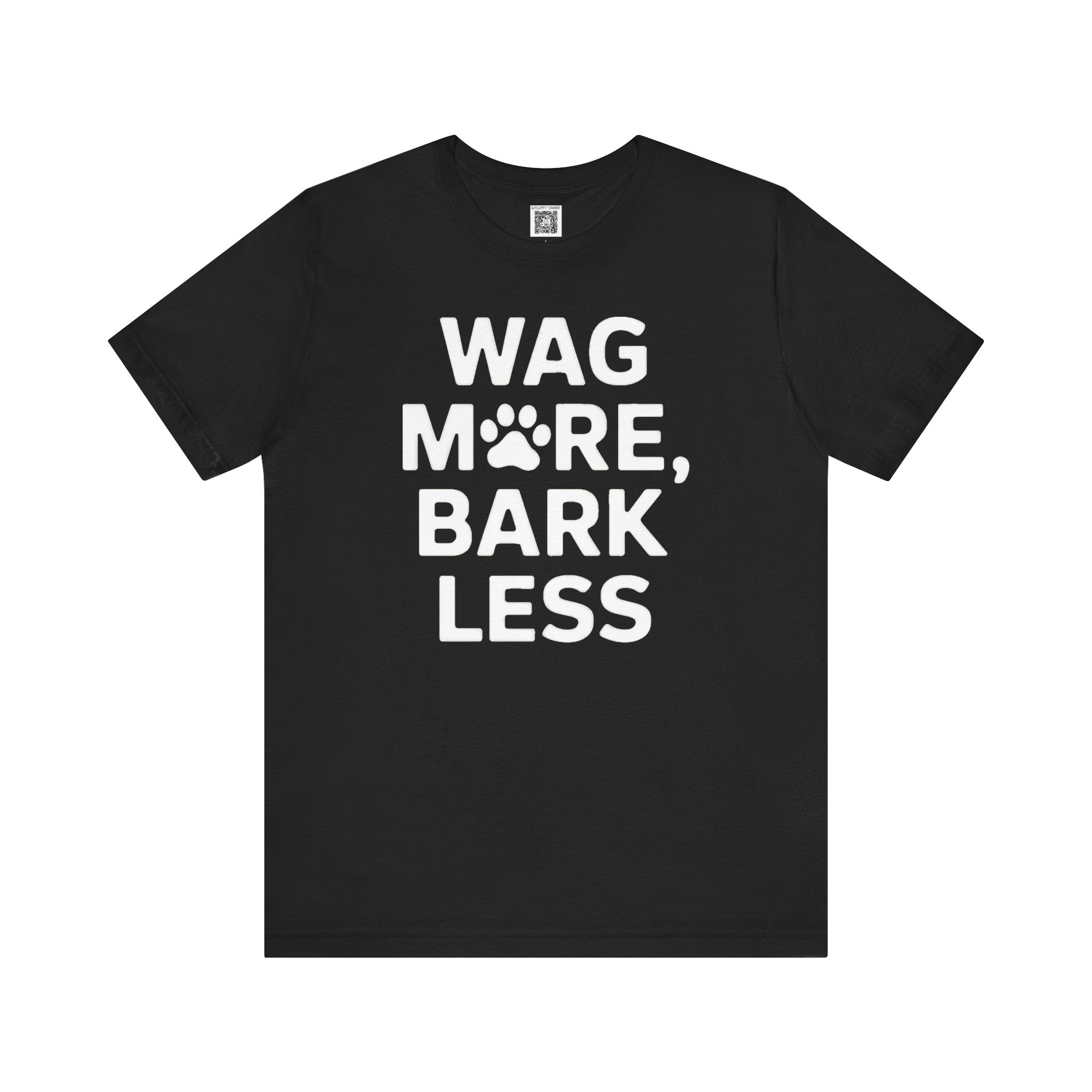 Wag More, Bark Less T-Shirt