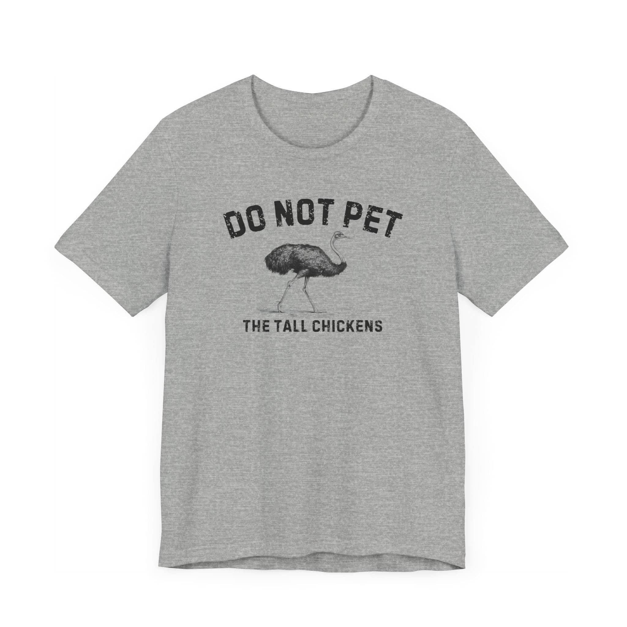 Do Not Pet The Tall Chickens Shirt Funny Ostrich Lover Tee