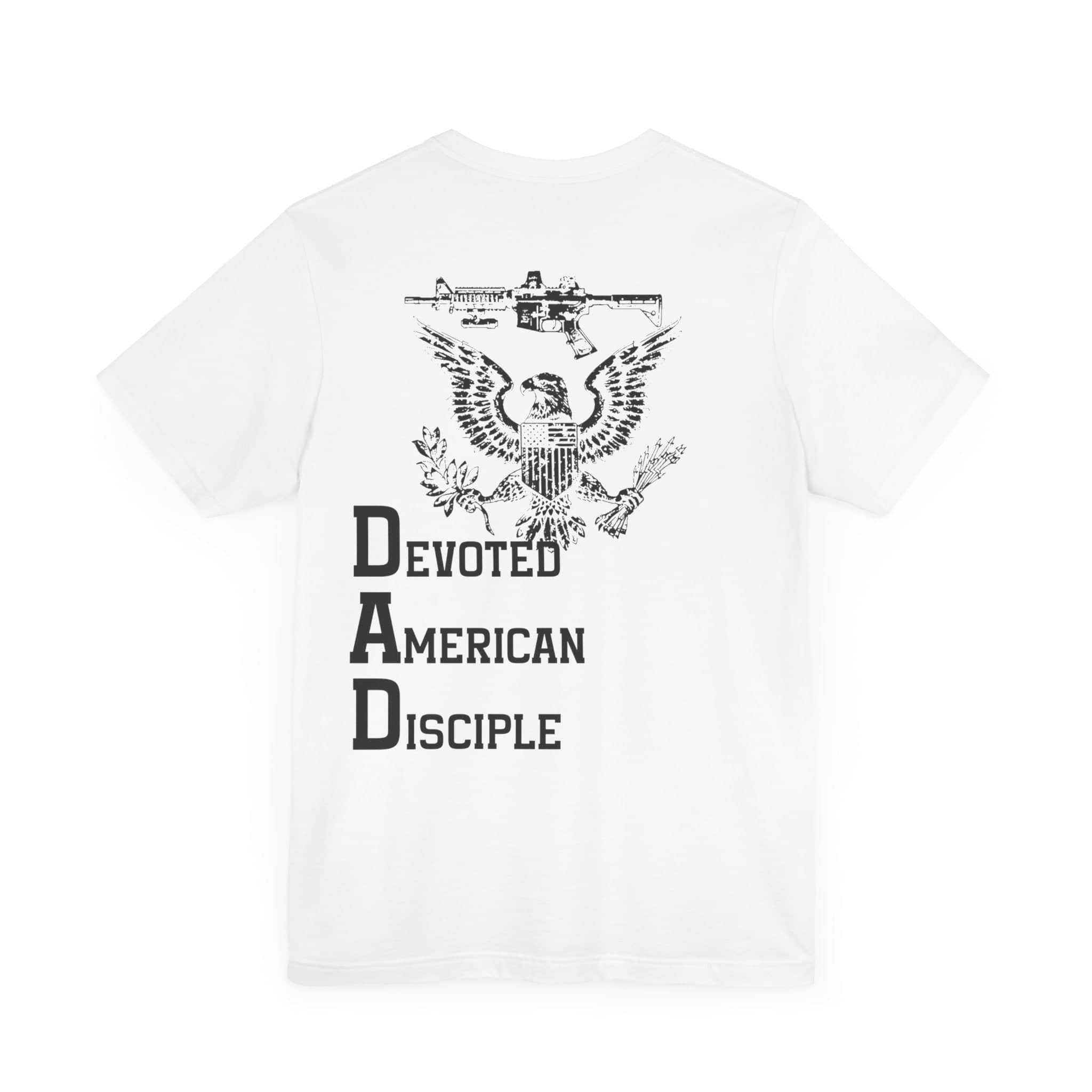 Devoted American Disciple T-Shirt (Back Design), Patriotic Eagle & Rifle Graphic Tee, Bold USA Supporter Shirt, American Pride Military Apparel