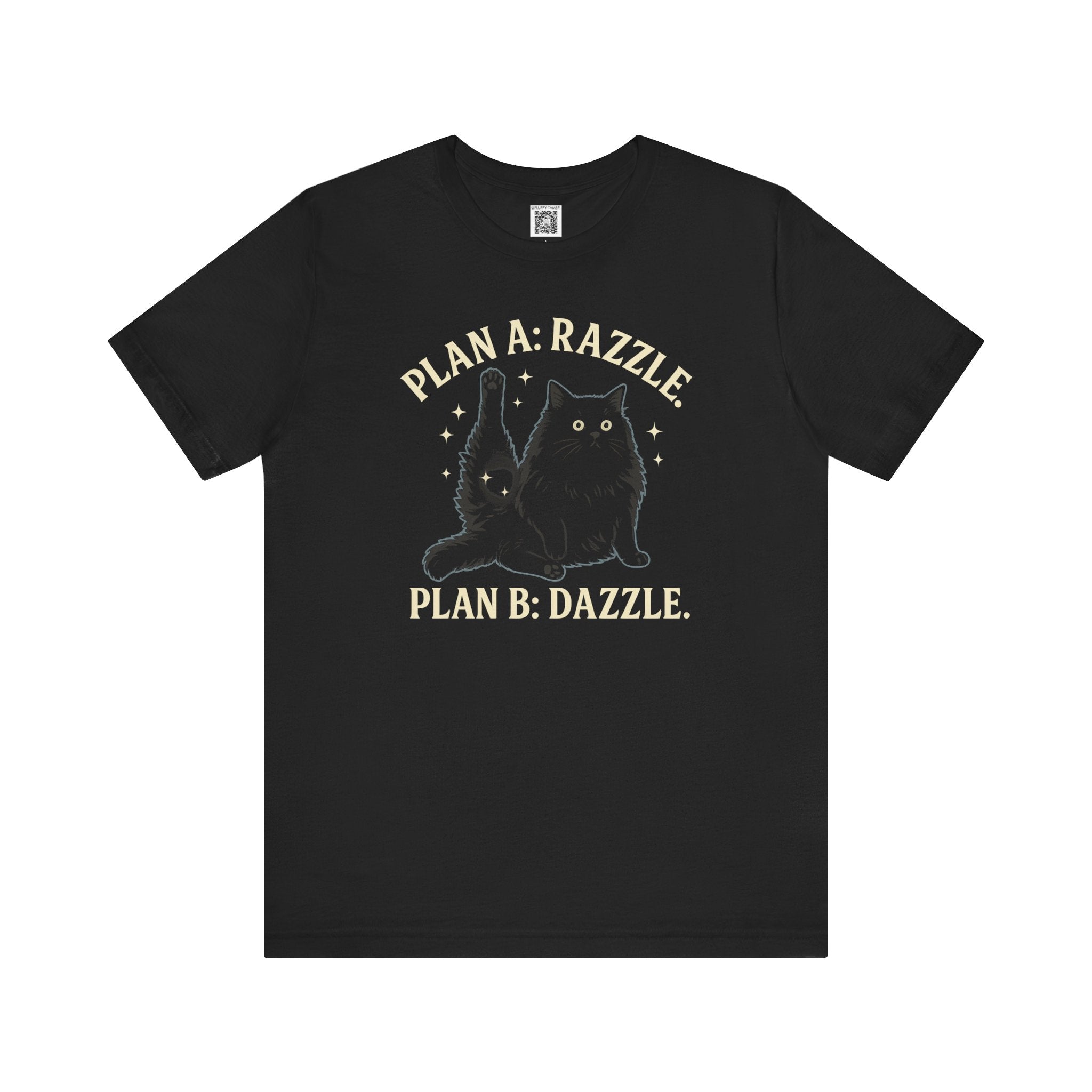 Plan A: Razzle, Plan B: Dazzle T-Shirt