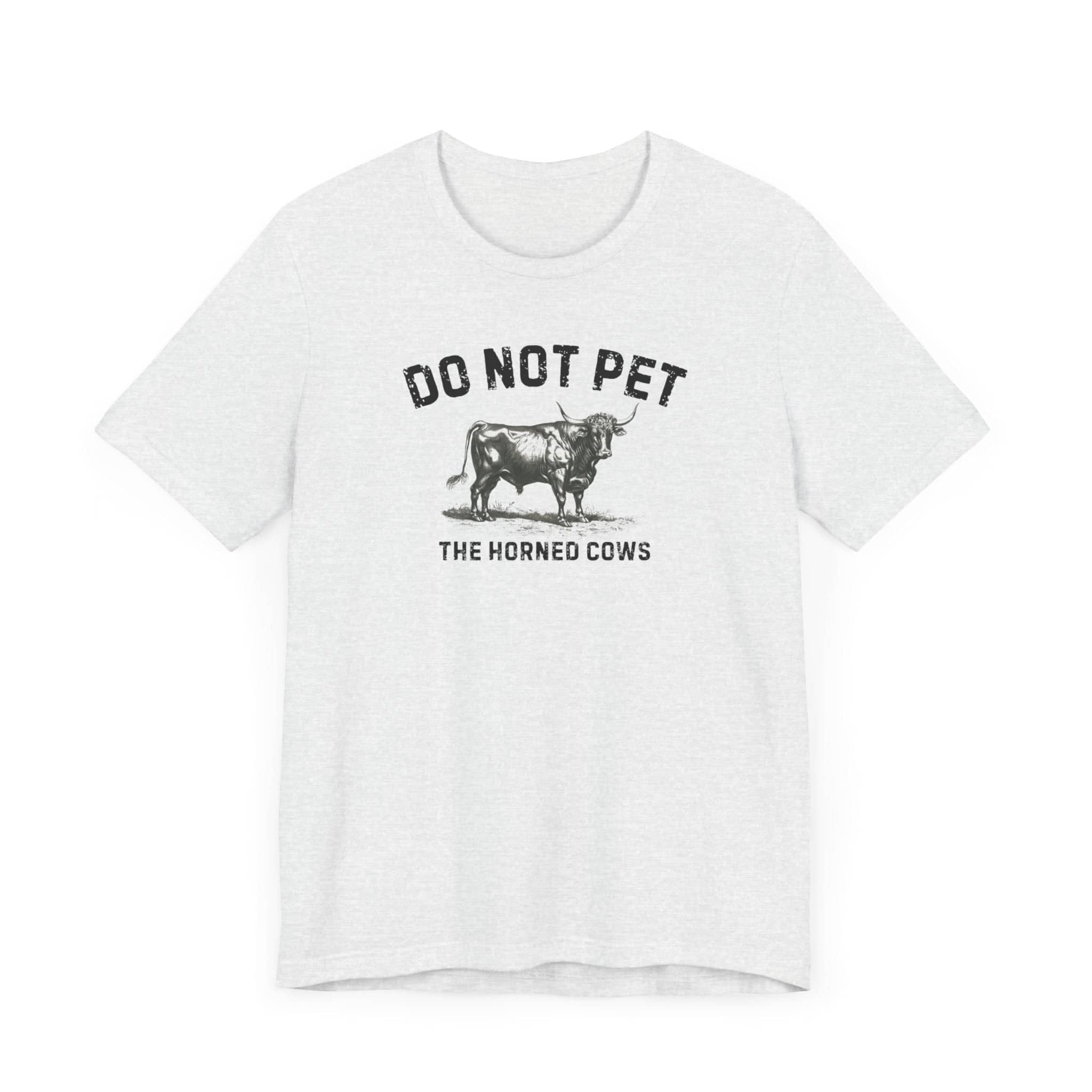 Do Not Pet The Horned Cows Shirt Funny Bull Lover Tee