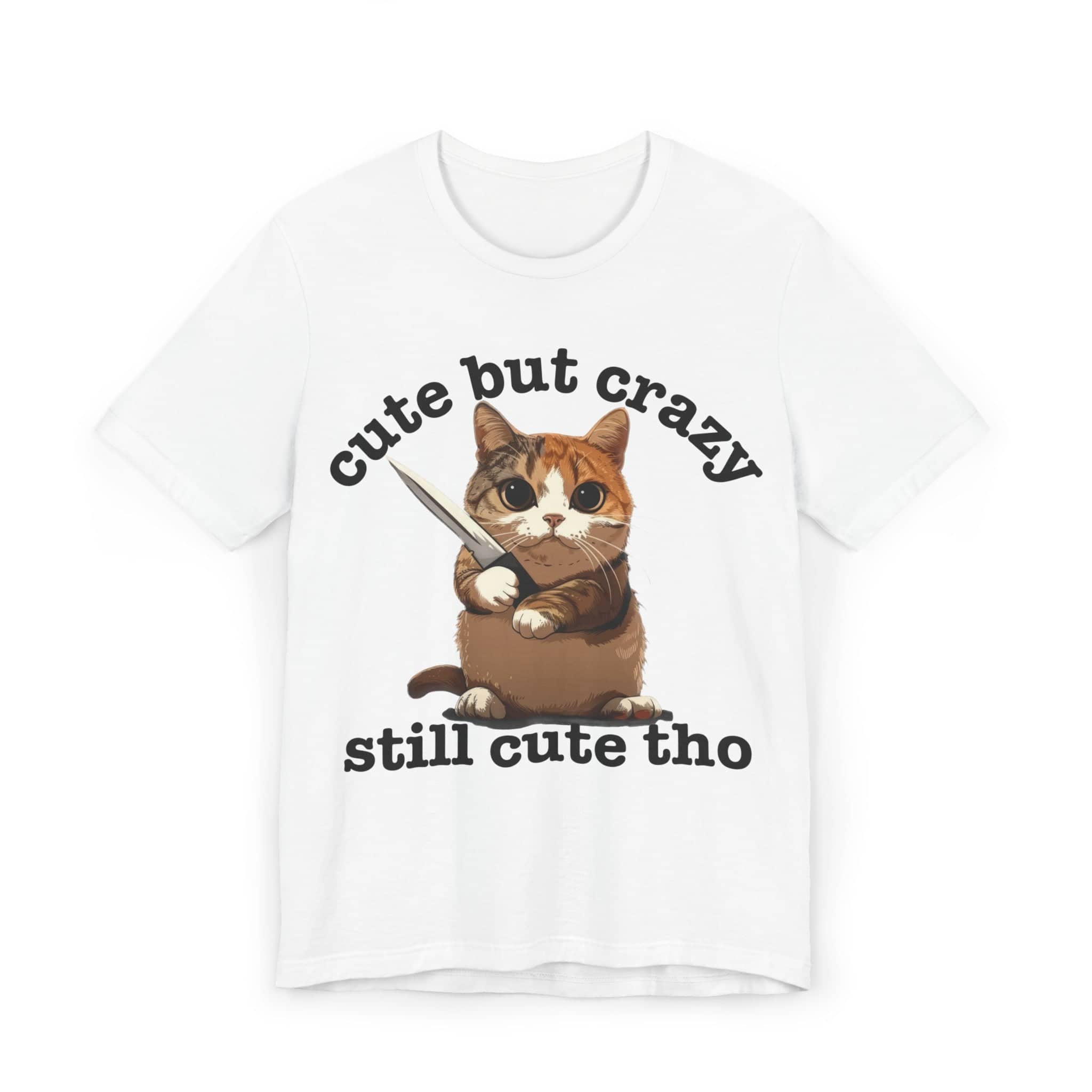 Funny Cat T-Shirt - 'Cute but Crazy, Still Cute Tho' - Whimsical Cat Lover Tee - Perfect Gift for Pet Owners