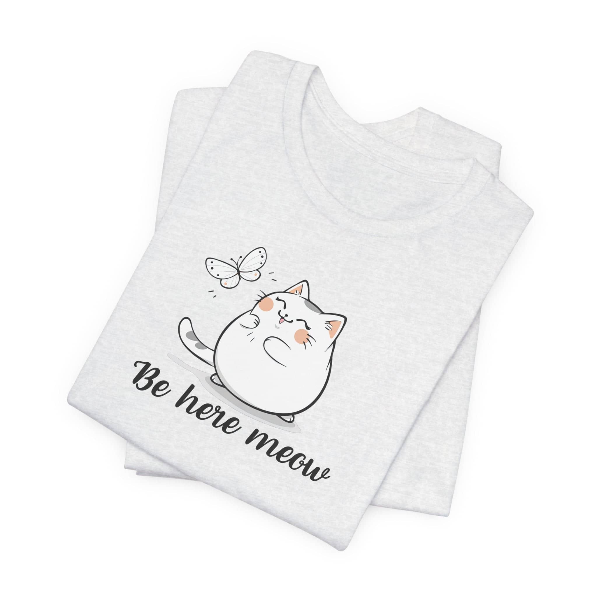 Be Here Meow Cat T-Shirt