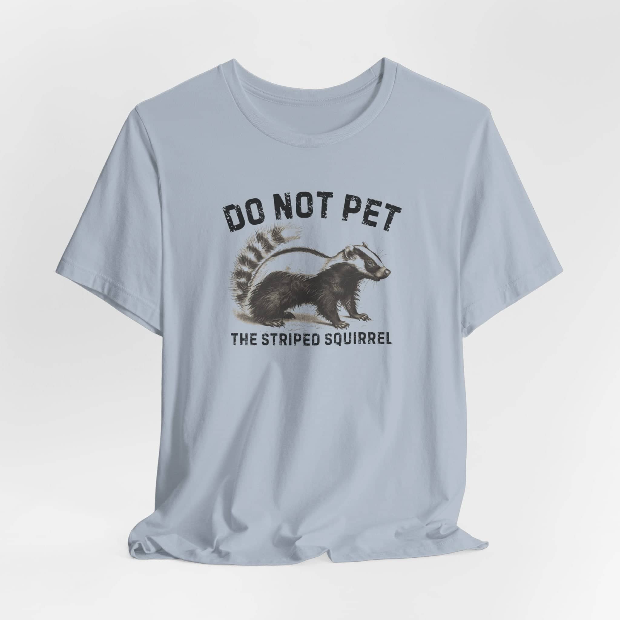 Do Not Pet The Striped Squirrel Shirt Funny Animal Lover Tee