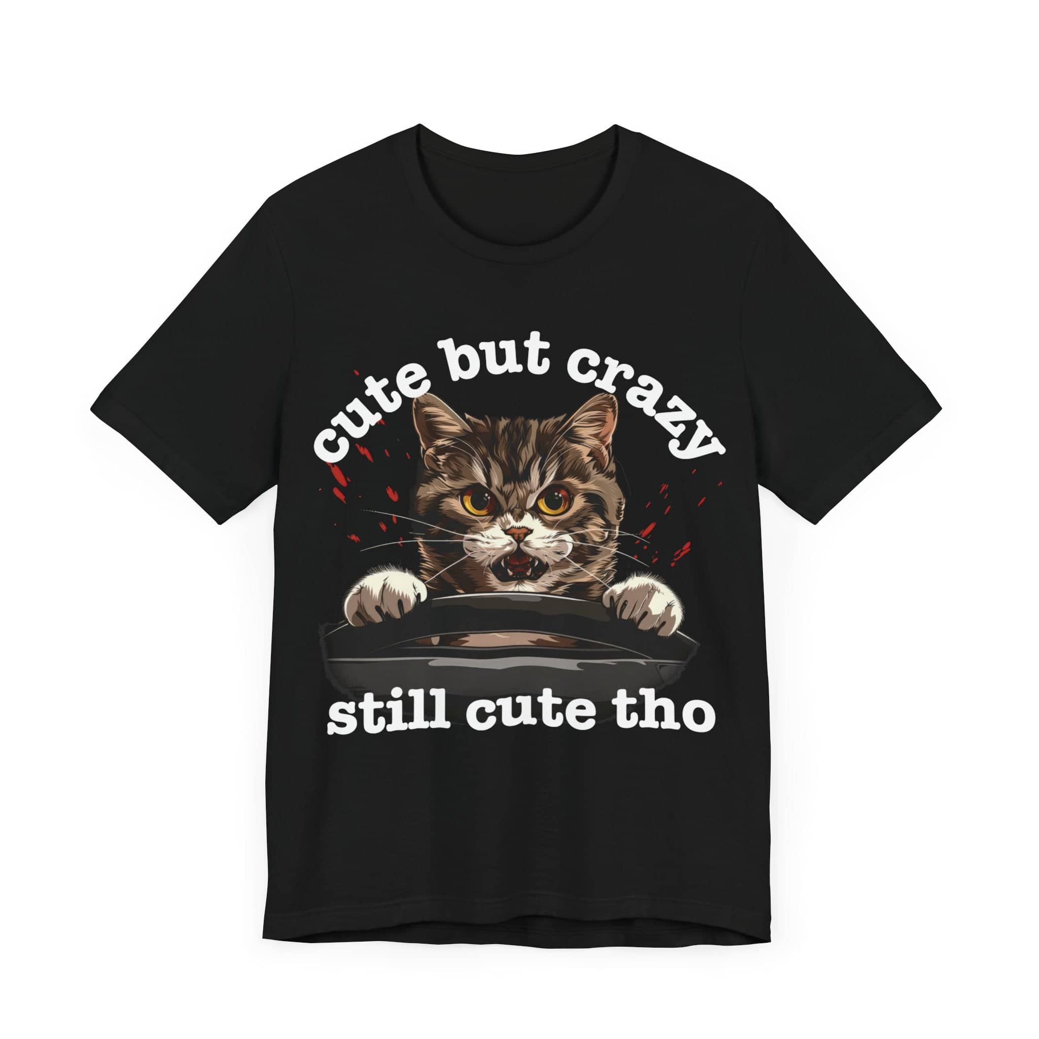 Funny Cat T-Shirt - Cute But Crazy Still Cute Tho - Cat Lover Gift - Pet Humor Graphic Tee - Unisex Adult T-Shirt - Various Colors