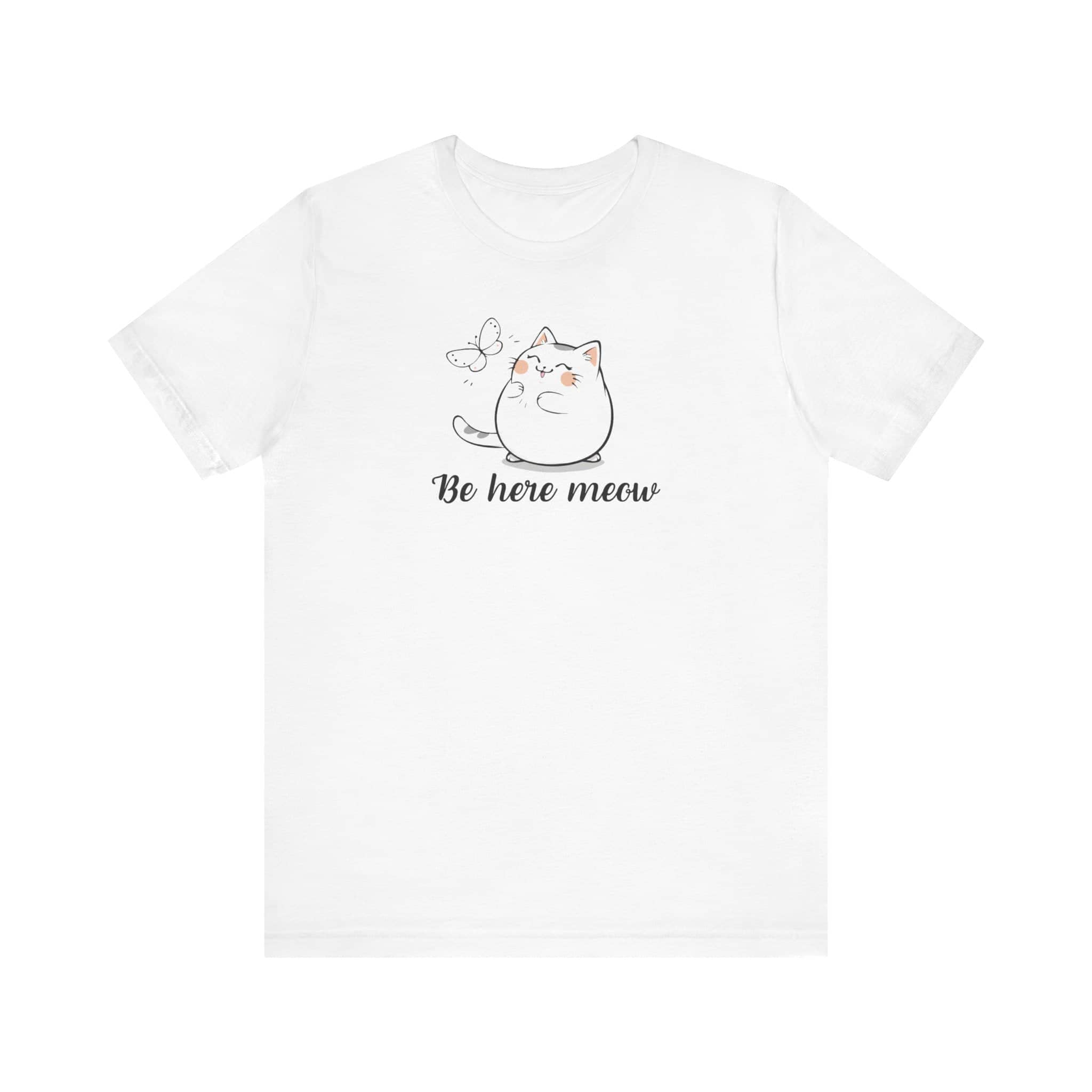Be Here Meow Cat T-Shirt