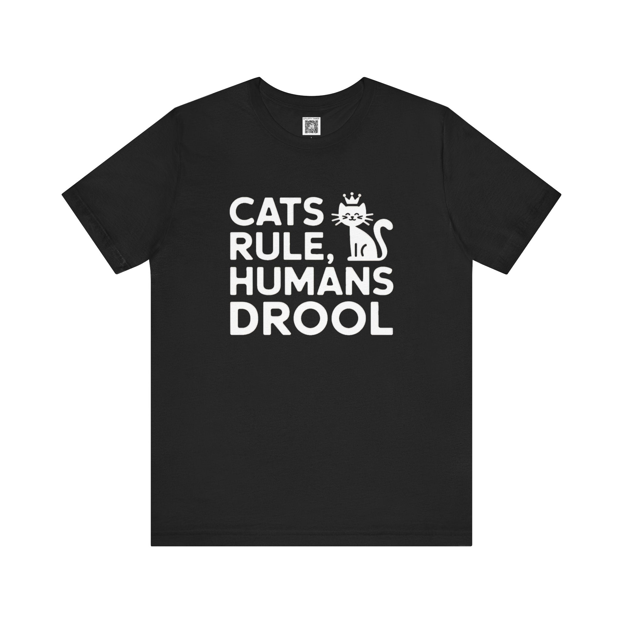 Cats Rule, Humans Drool T-Shirt