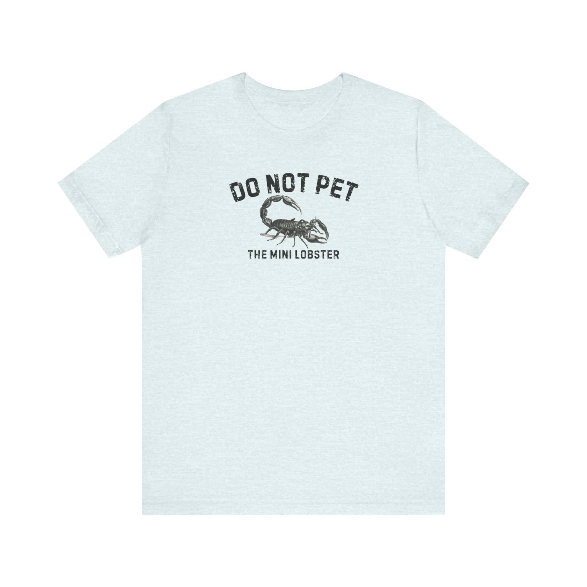 Do Not Pet The Mini Lobster Shirt Funny Scorpion Lover Tee