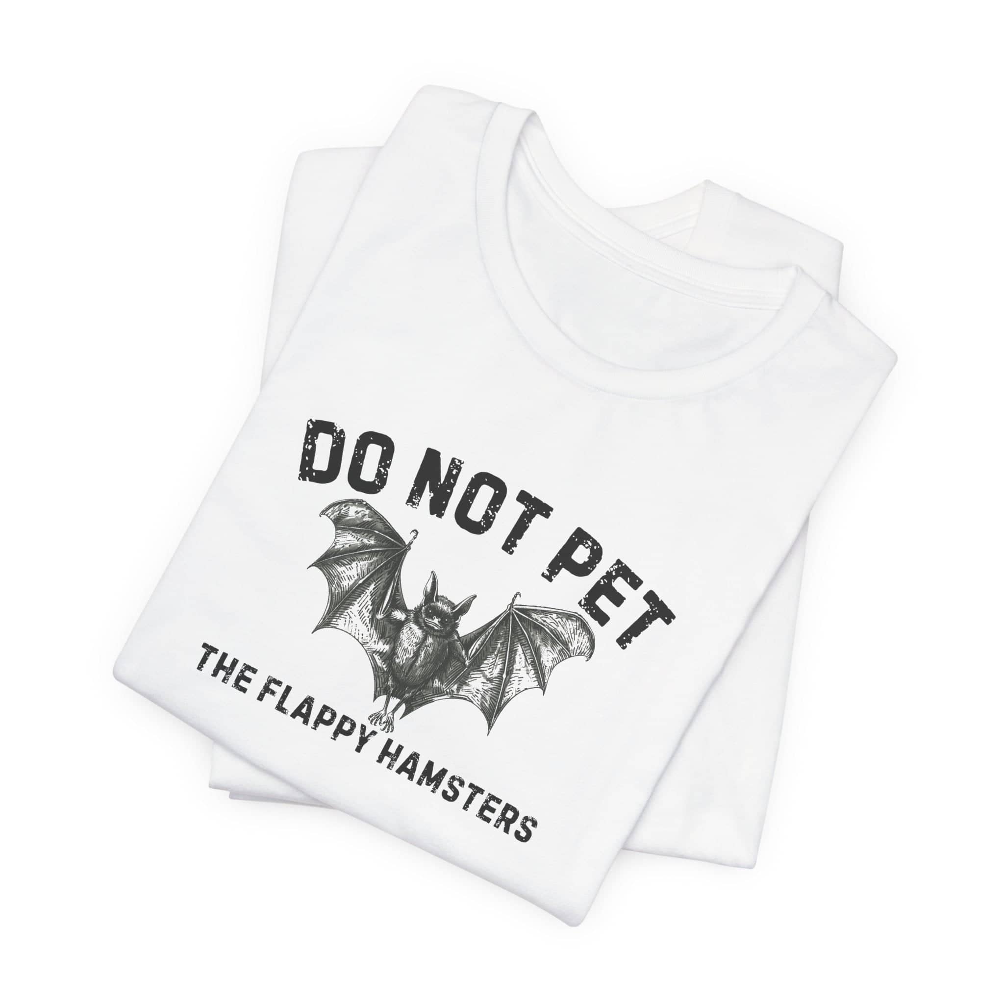 Do Not Pet The Flappy Hamsters Shirt Funny Bat Lover Tee