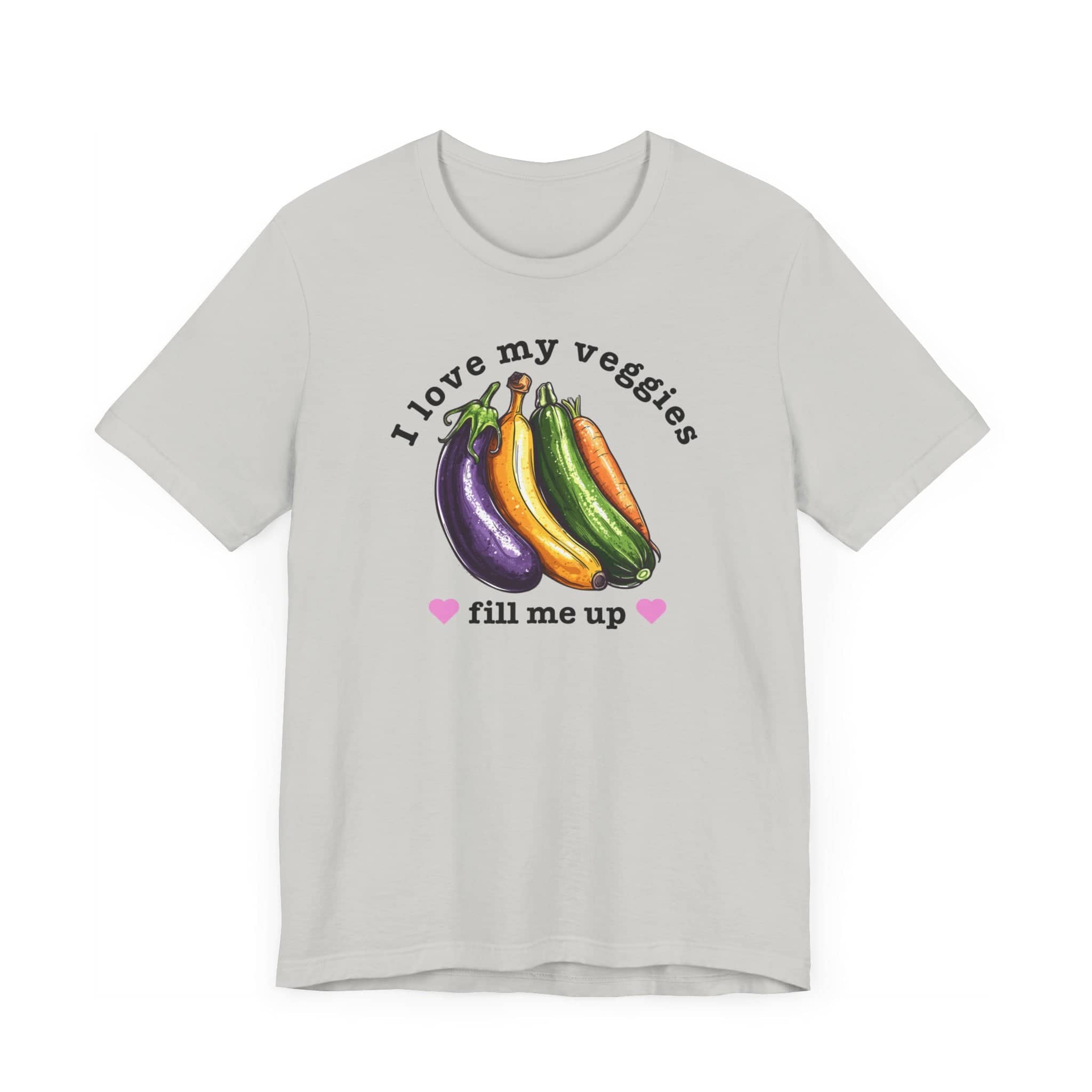 I Love My Veggies Fill Me Up Shirt Funny Vegetable Lover Tee