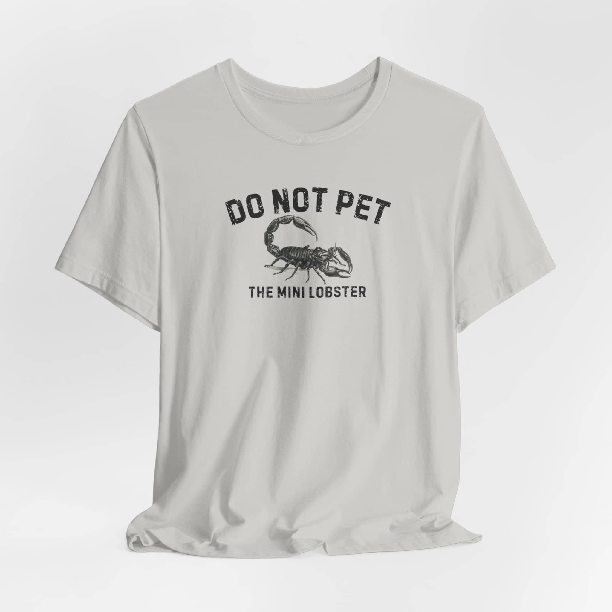 Do Not Pet The Mini Lobster Shirt Funny Scorpion Lover Tee