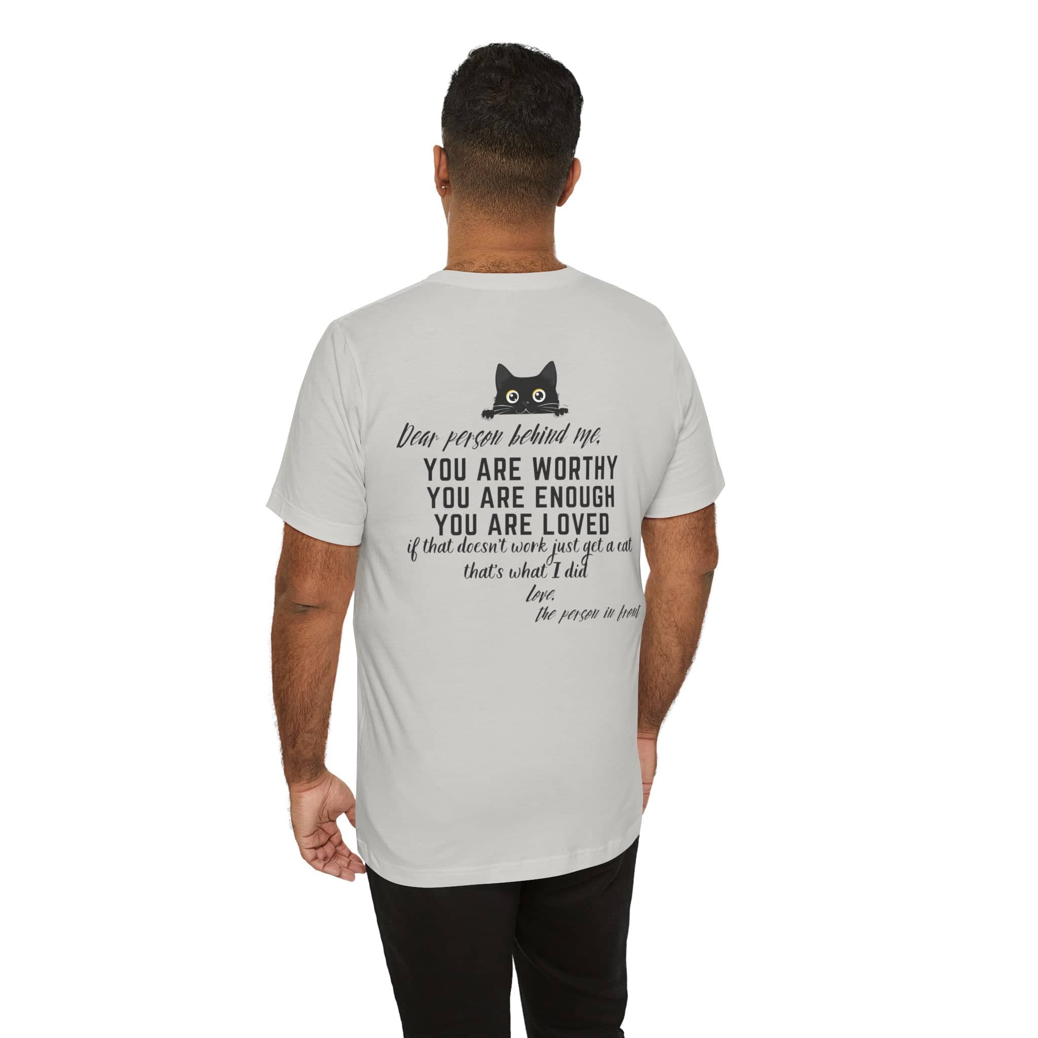 Dear Person Behind Me Cat T-Shirt Inspirational Graphic Tee