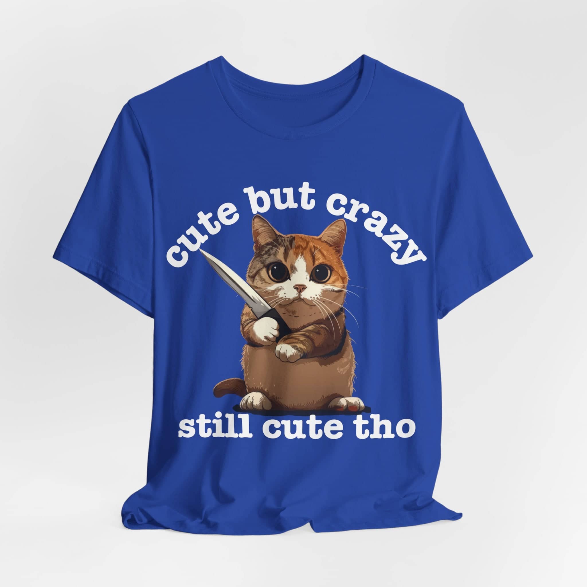 Funny Cat T-Shirt - 'Cute but Crazy, Still Cute Tho' - Whimsical Cat Lover Tee - Perfect Gift for Pet Owners
