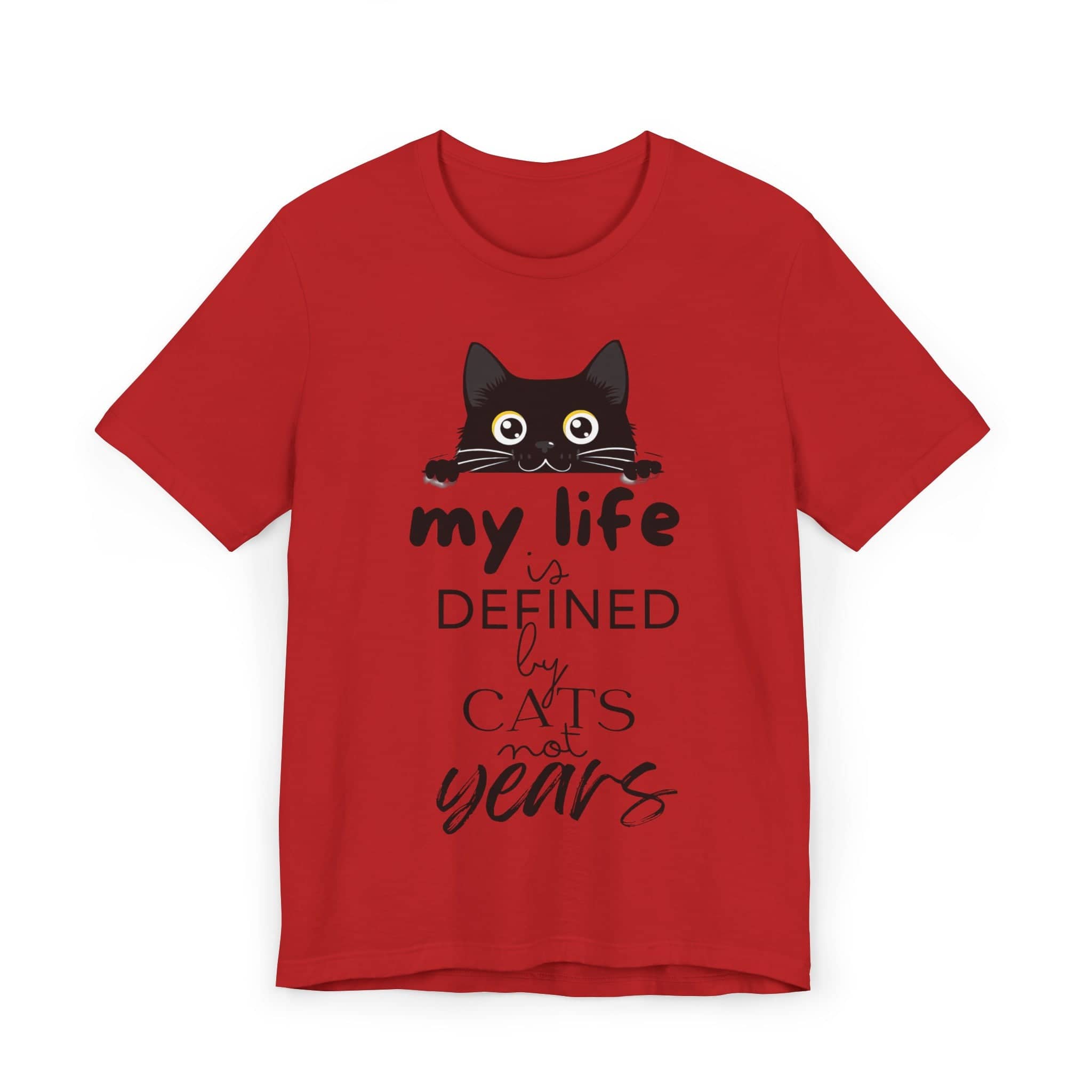 Black Cat T-Shirt - 'My Life is Defined by Cats Not Years' - Unique Cat Lover Tee - Gift for Cat Owners