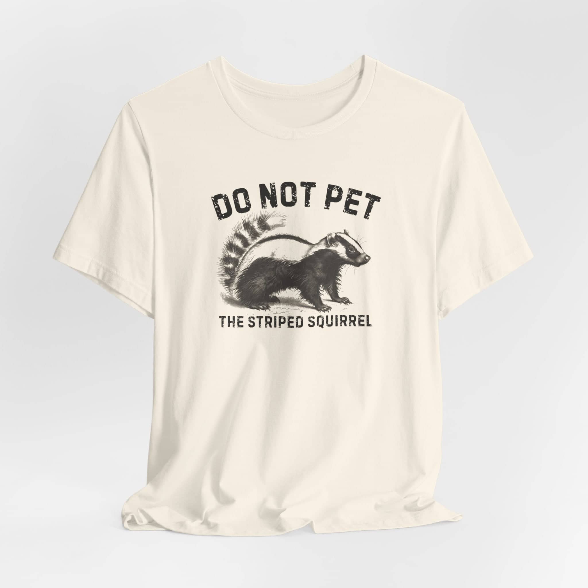 Do Not Pet The Striped Squirrel Shirt Funny Animal Lover Tee