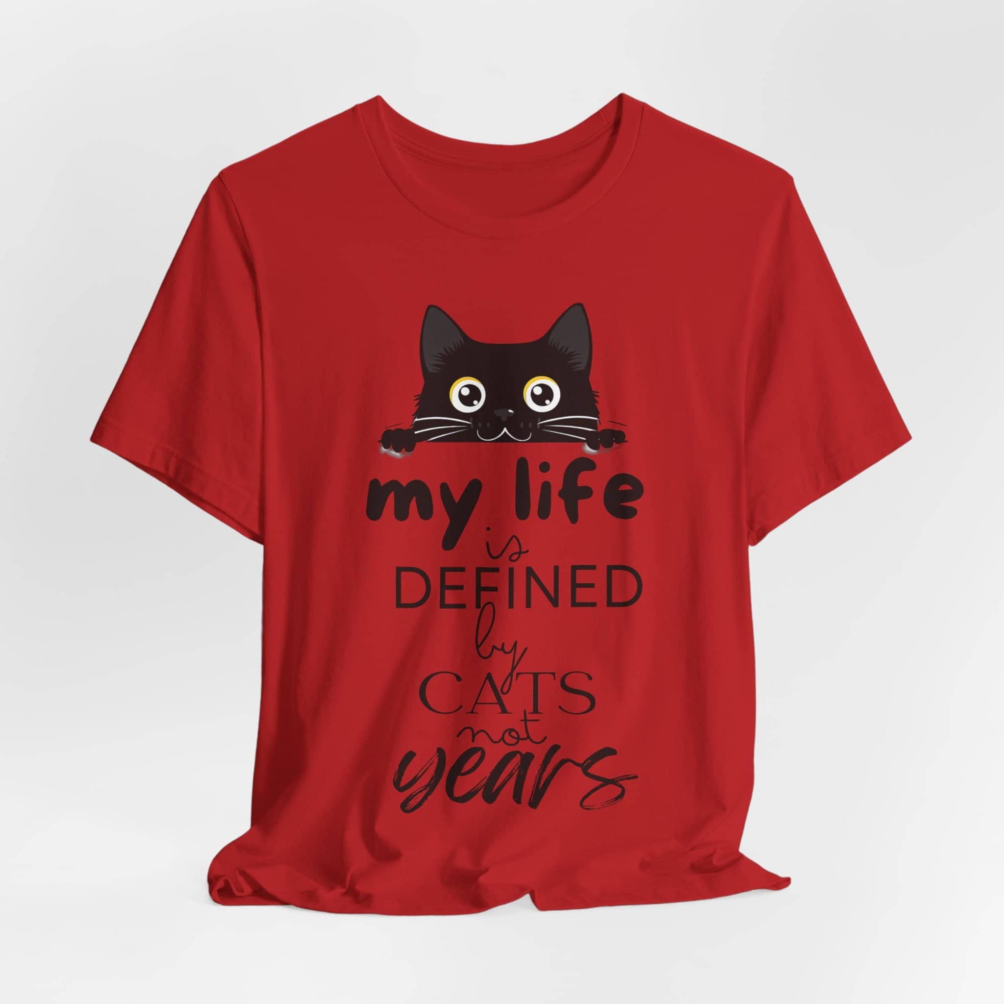 Black Cat T-Shirt - 'My Life is Defined by Cats Not Years' - Unique Cat Lover Tee - Gift for Cat Owners