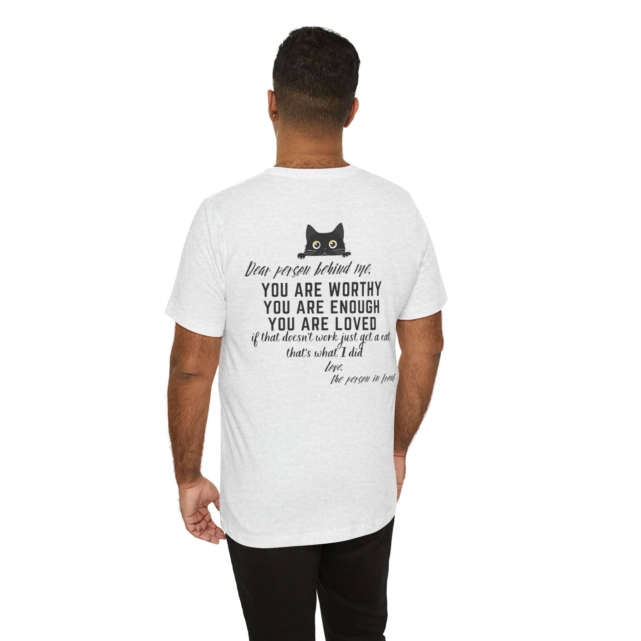 Dear Person Behind Me Cat T-Shirt Inspirational Graphic Tee