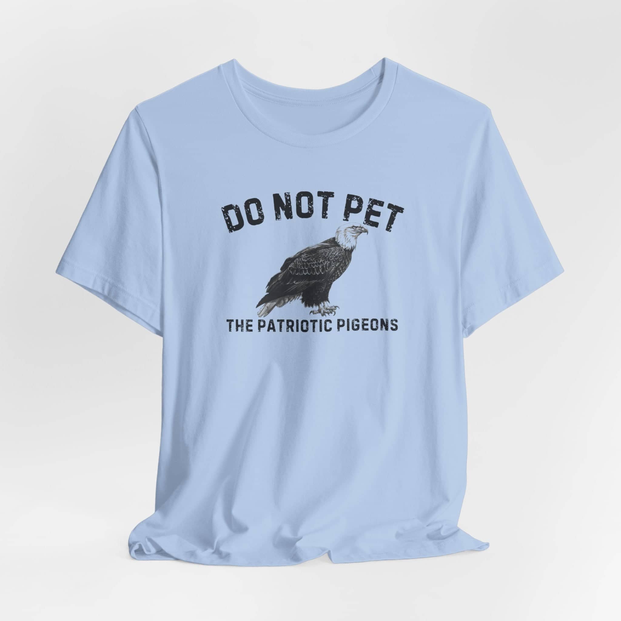 Do Not Pet The Patriotic Pigeons Shirt Funny Eagle Lover Tee
