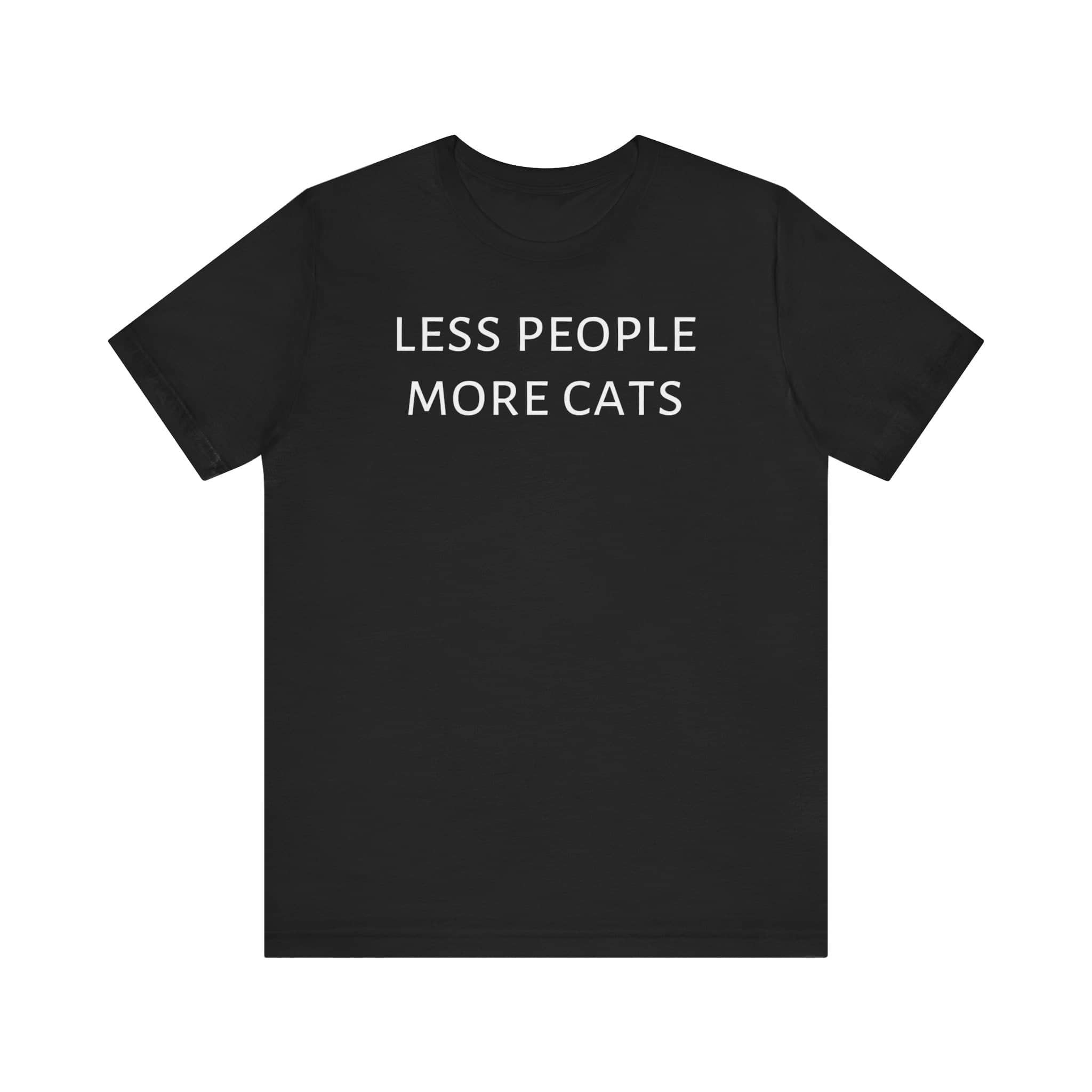 Less People More Cats T-Shirt