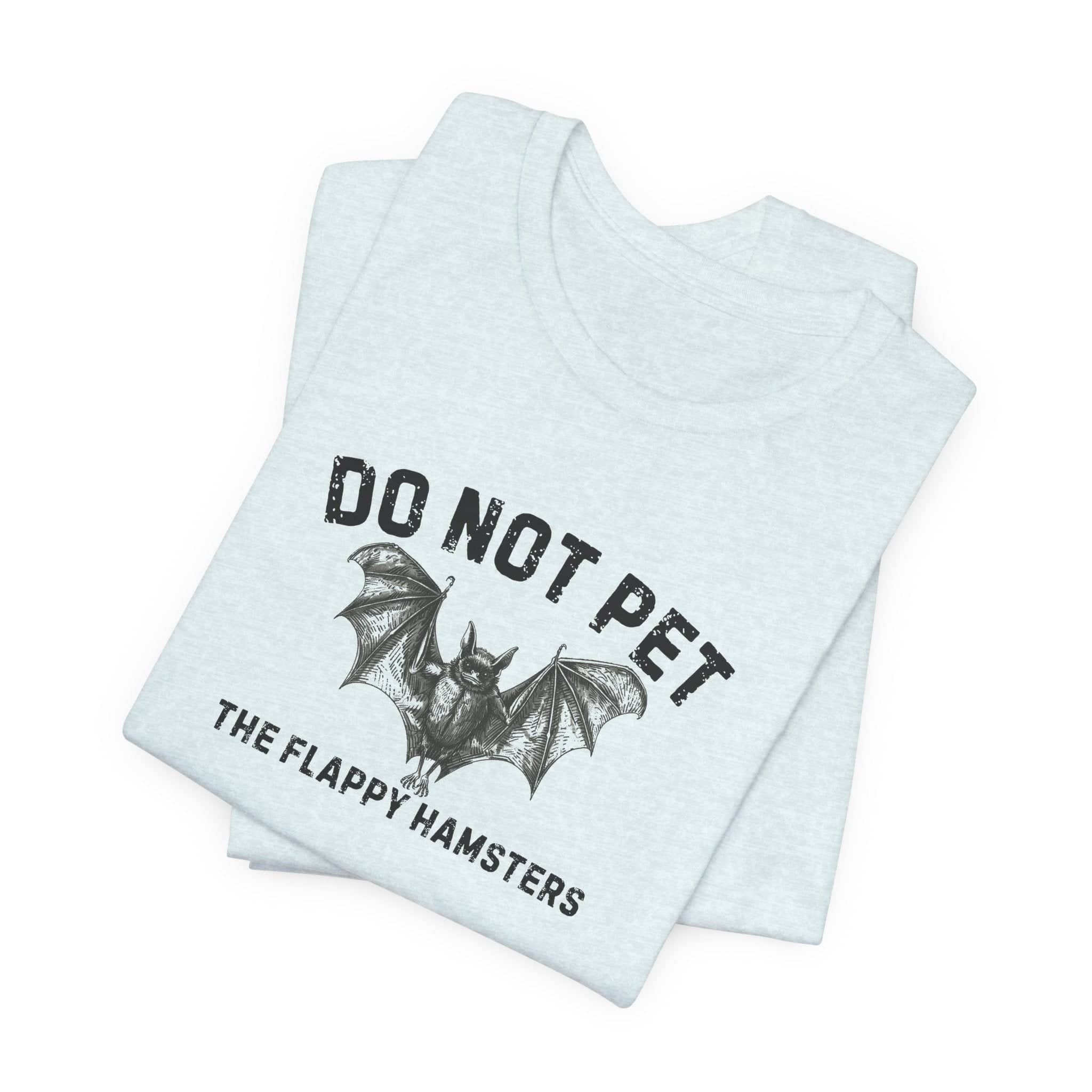 Do Not Pet The Flappy Hamsters Shirt Funny Bat Lover Tee
