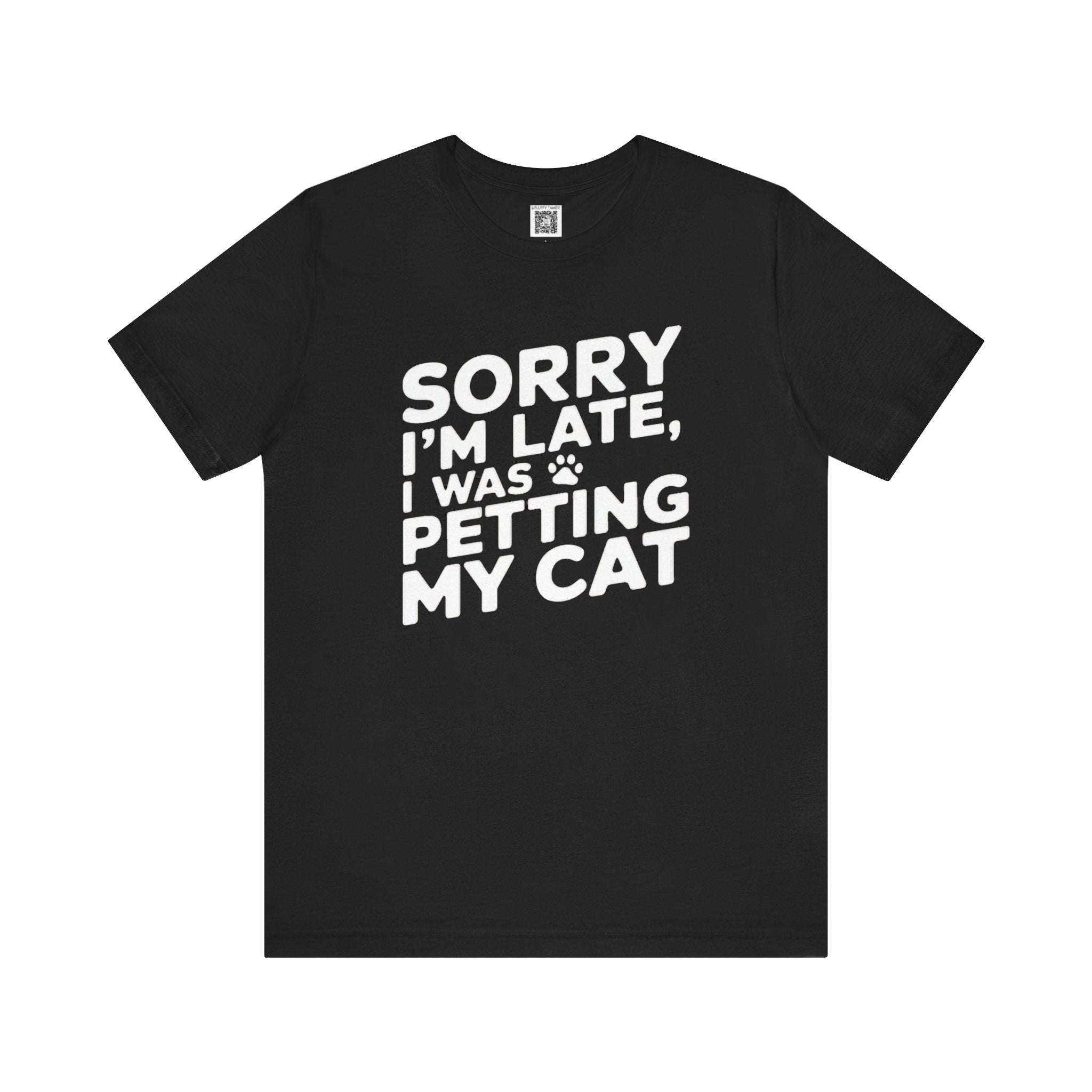 Sorry I'm Late Cat Lover T-Shirt