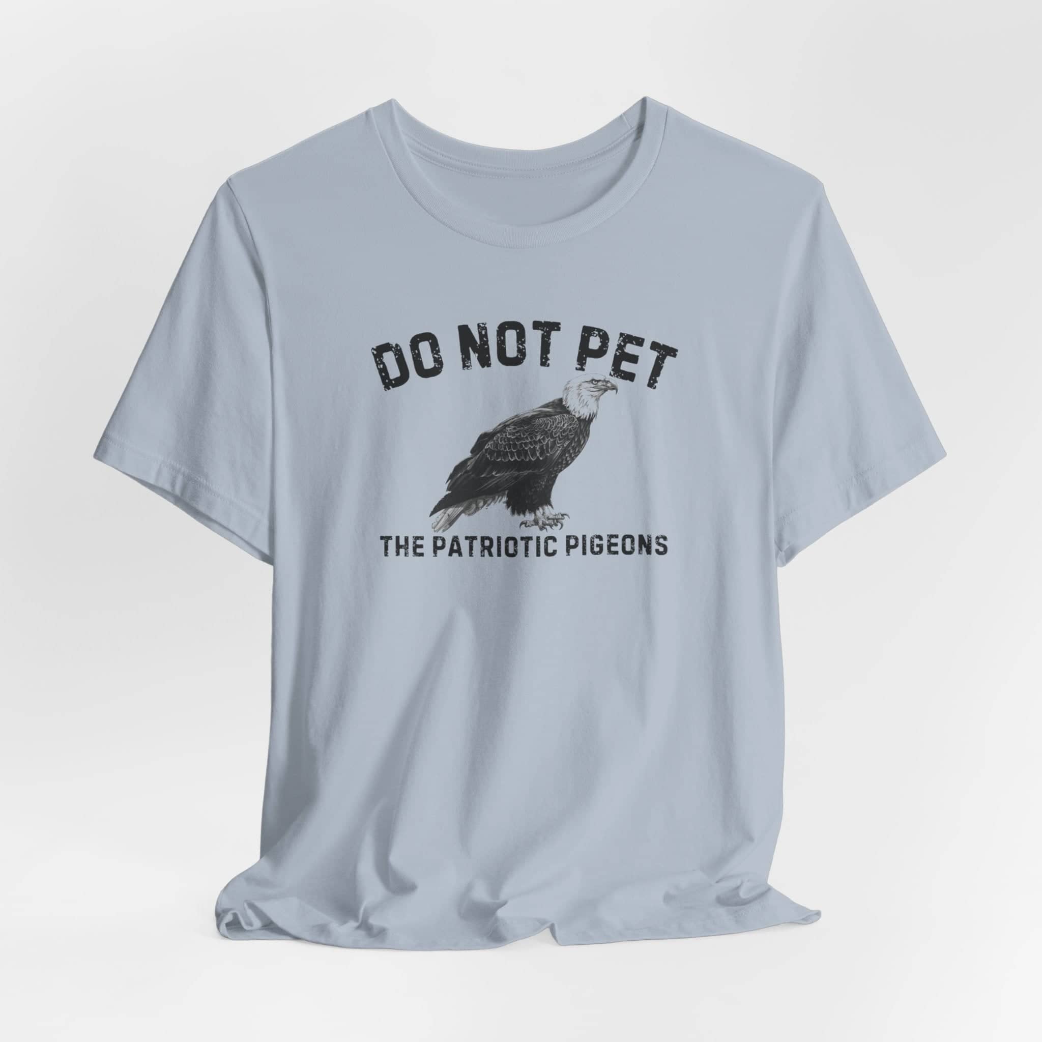 Do Not Pet The Patriotic Pigeons Shirt Funny Eagle Lover Tee