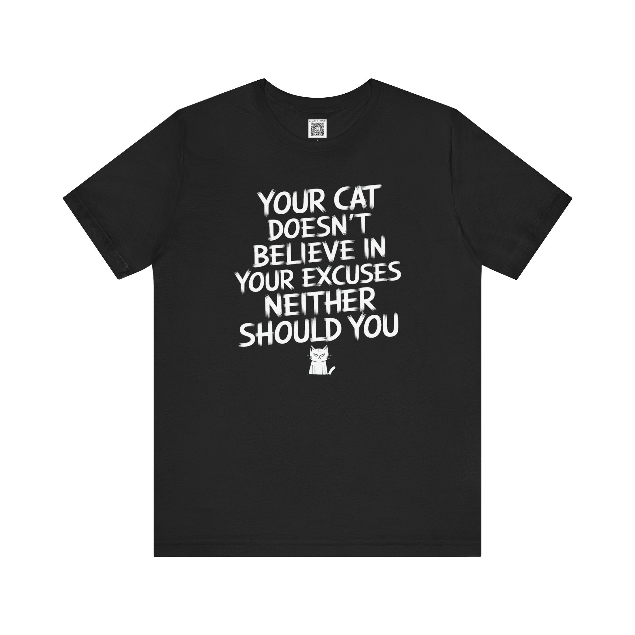 Your Cat Doesn't Believe T-Shirt