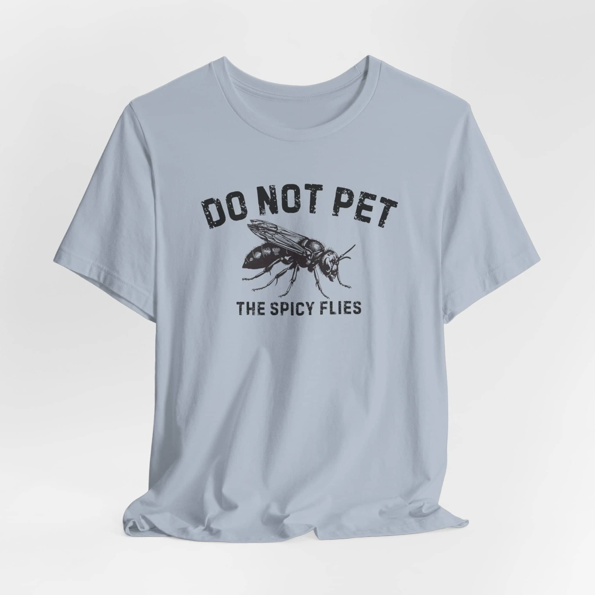 Do Not Pet The Spicy Flies Shirt Funny Wasp Lover Tee