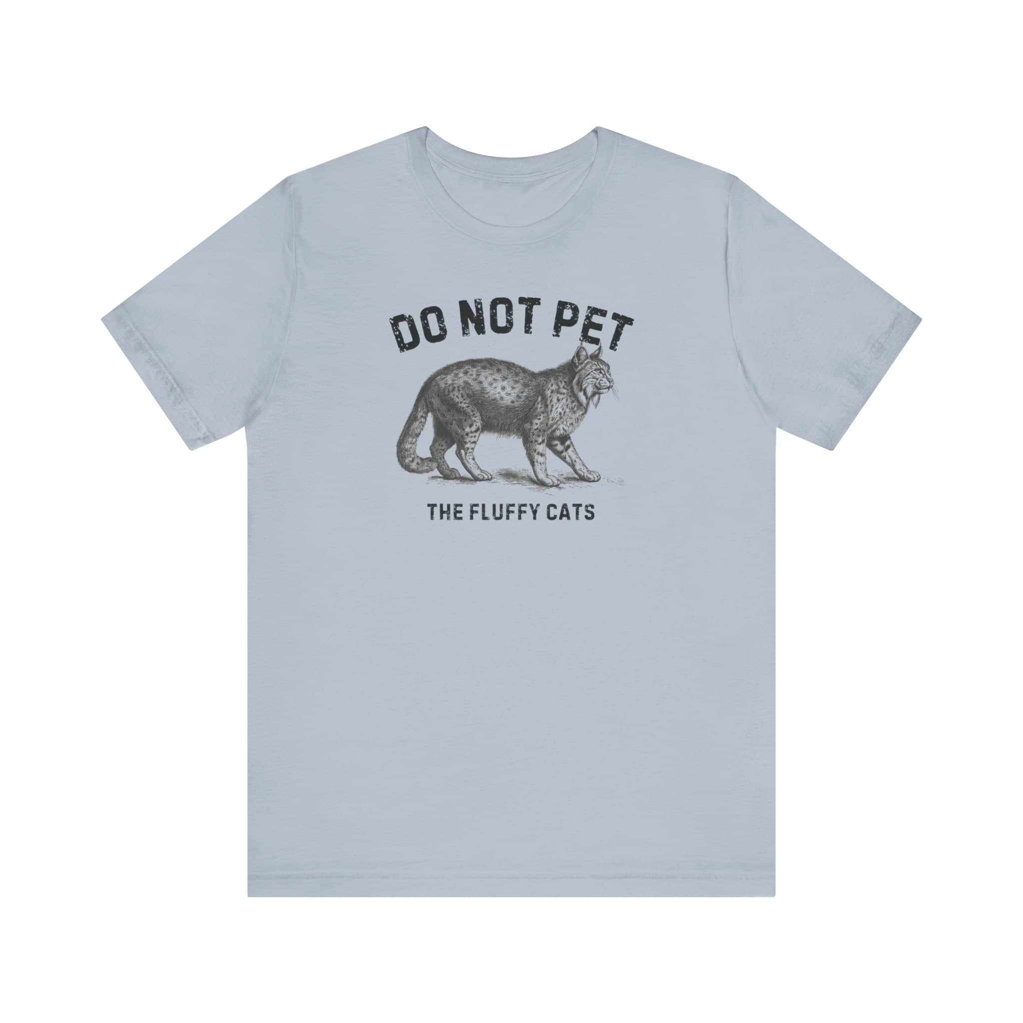 Do Not Pet The Fluffy Cats Shirt Funny Animal Lover Tee