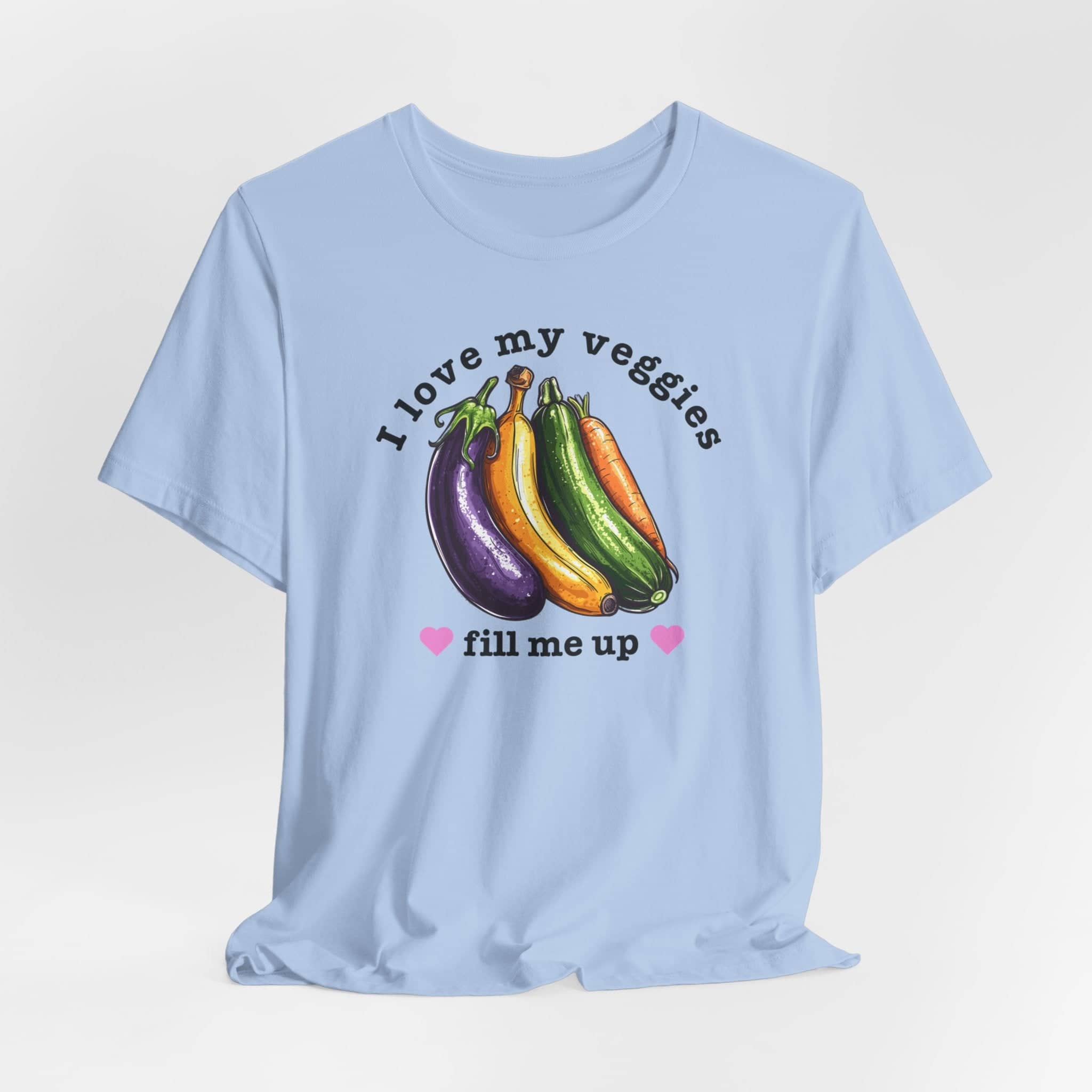 I Love My Veggies Fill Me Up Shirt Funny Vegetable Lover Tee