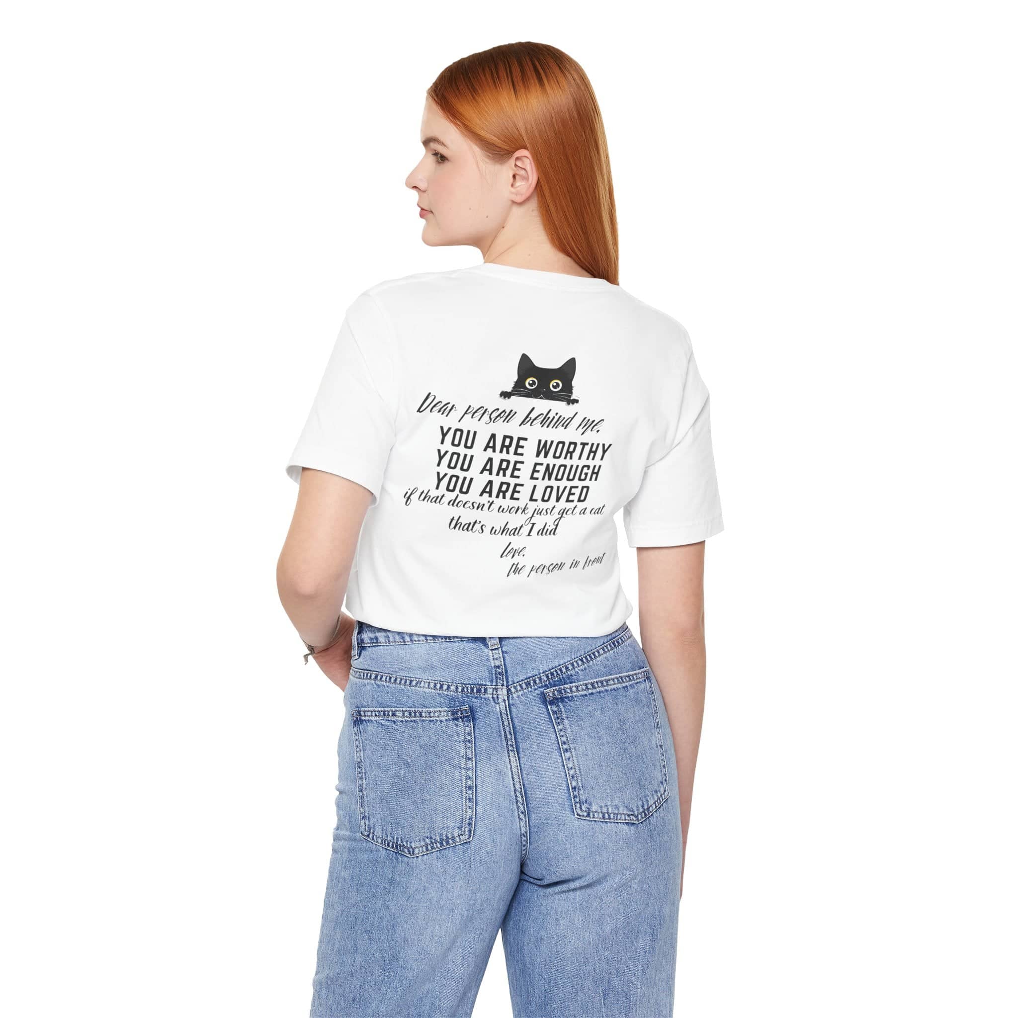 Dear Person Behind Me Cat T-Shirt Inspirational Graphic Tee