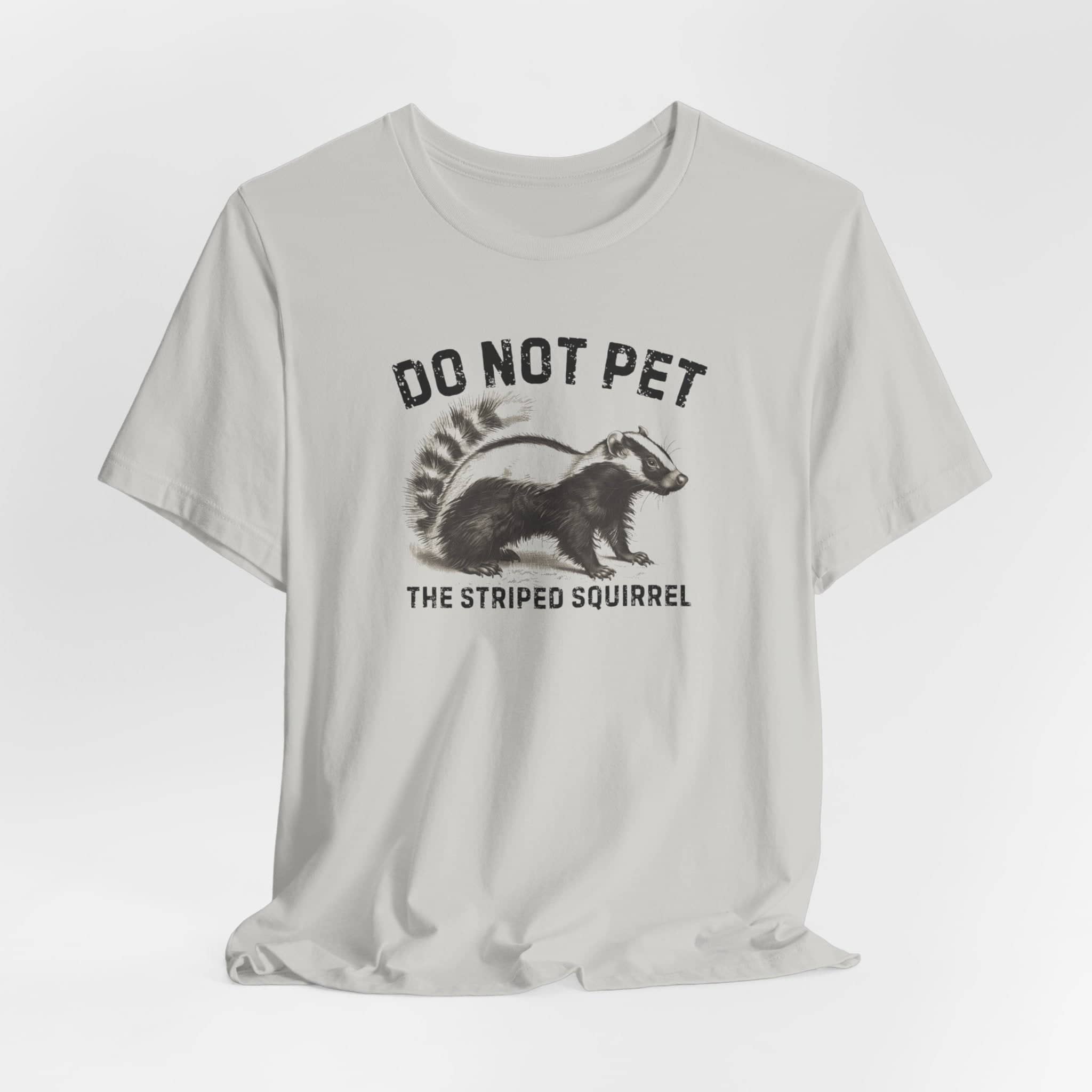 Do Not Pet The Striped Squirrel Shirt Funny Animal Lover Tee