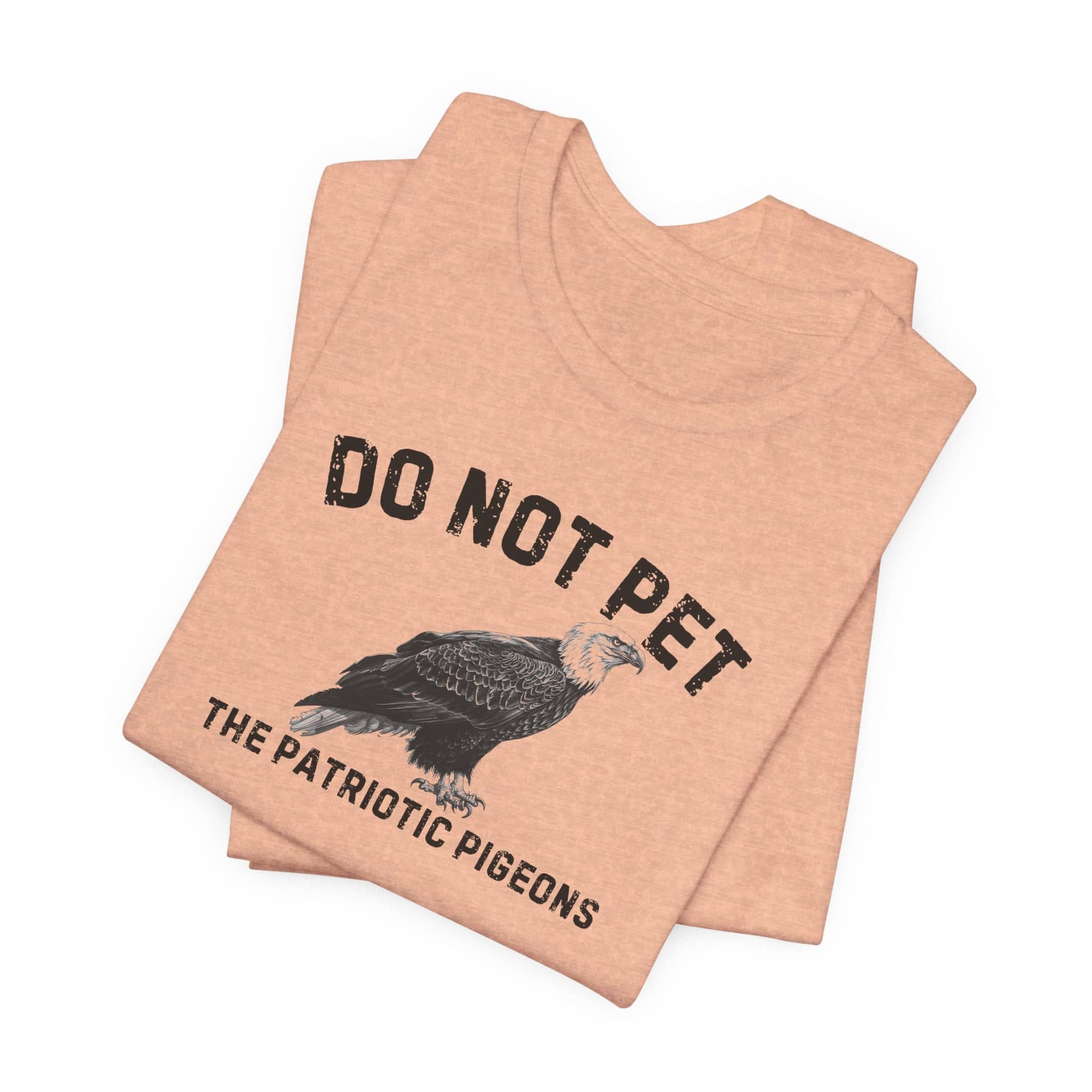 Do Not Pet The Patriotic Pigeons Shirt Funny Eagle Lover Tee