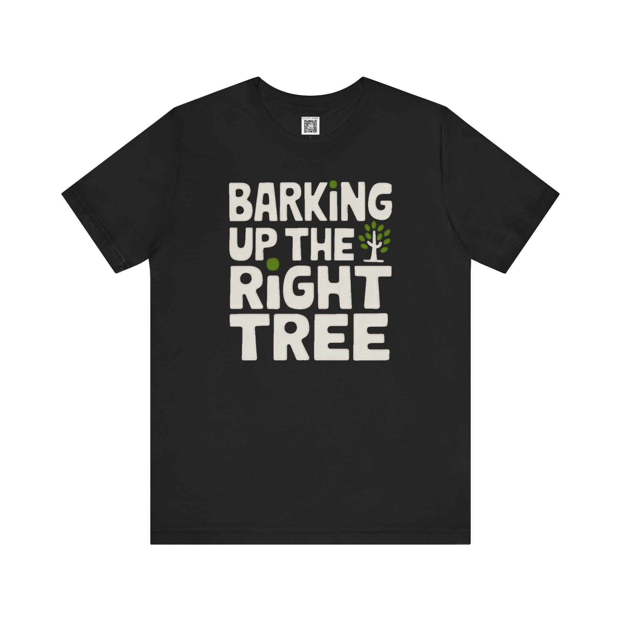 Barking Up the Right Tree T-Shirt