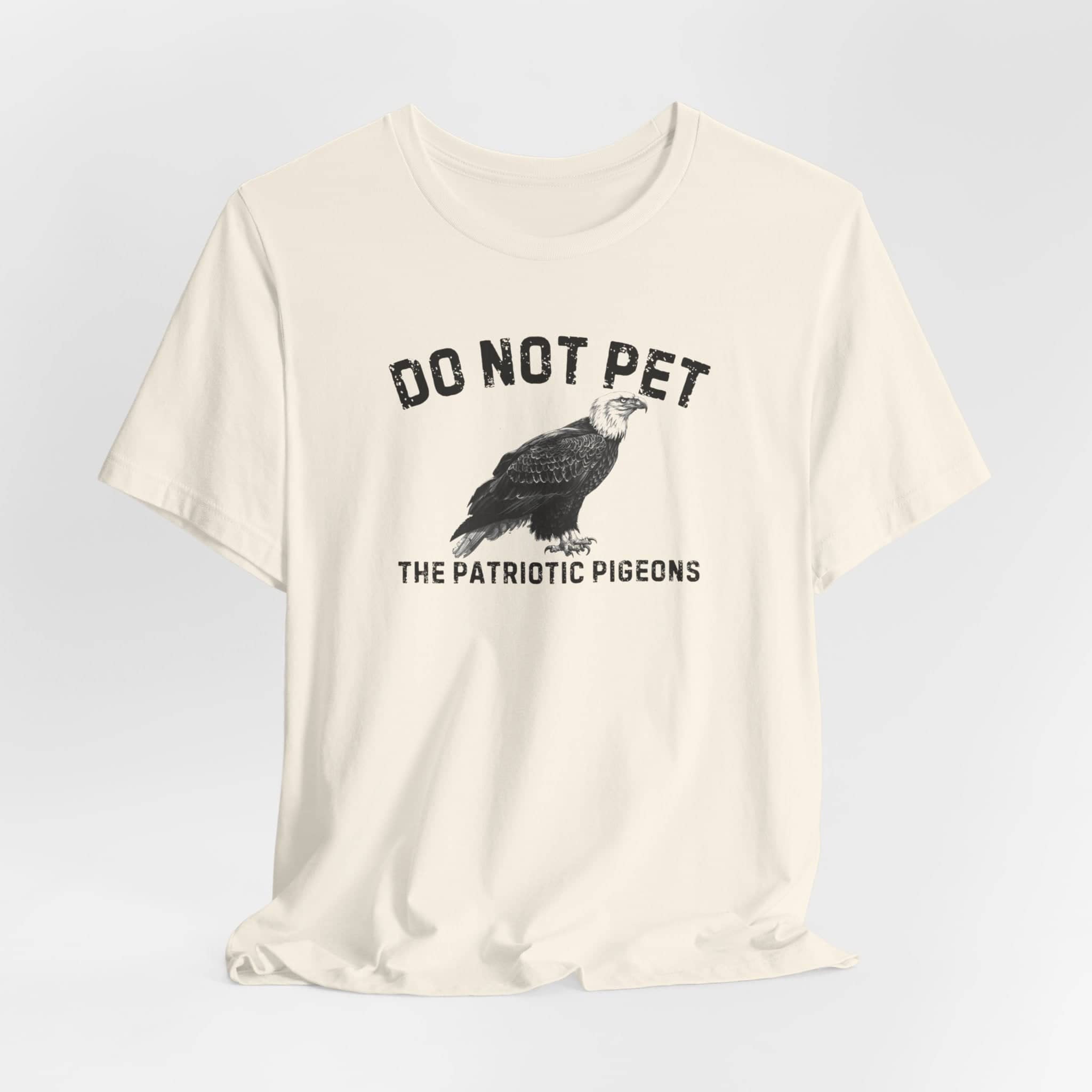 Do Not Pet The Patriotic Pigeons Shirt Funny Eagle Lover Tee