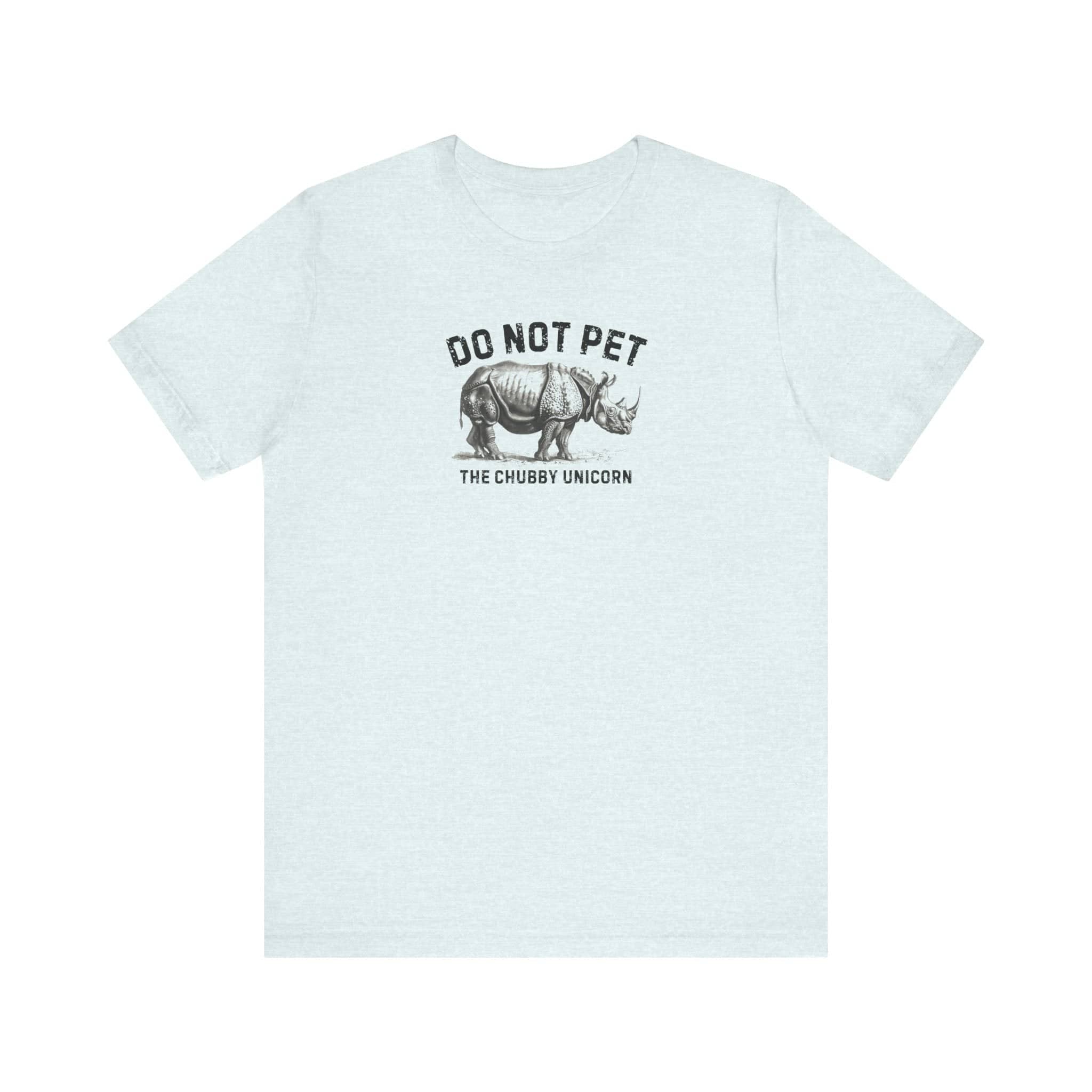 Do Not Pet The Chubby Unicorn Shirt Funny Rhino Lover Tee (XS to 5XL Edition)