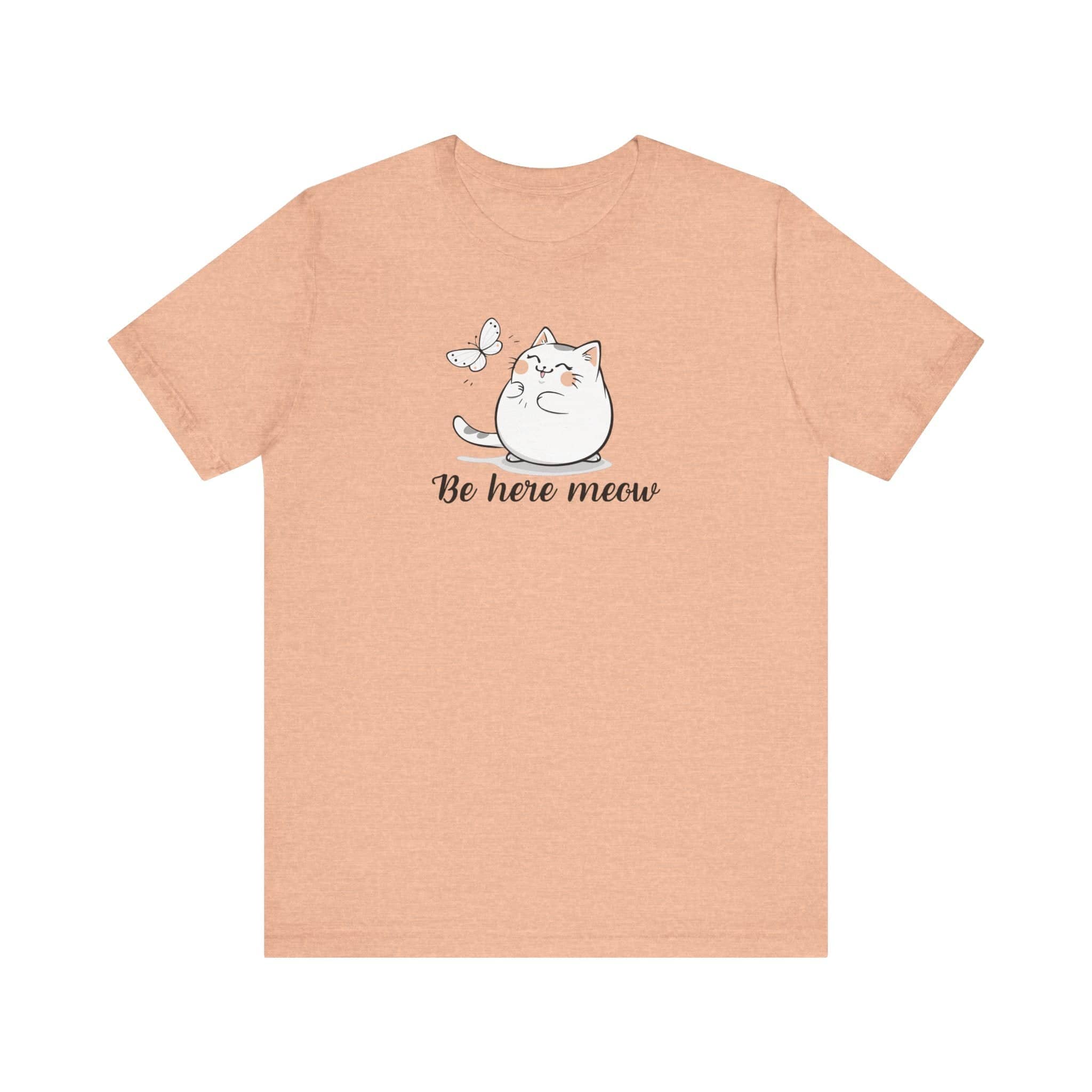 Be Here Meow Cat T-Shirt