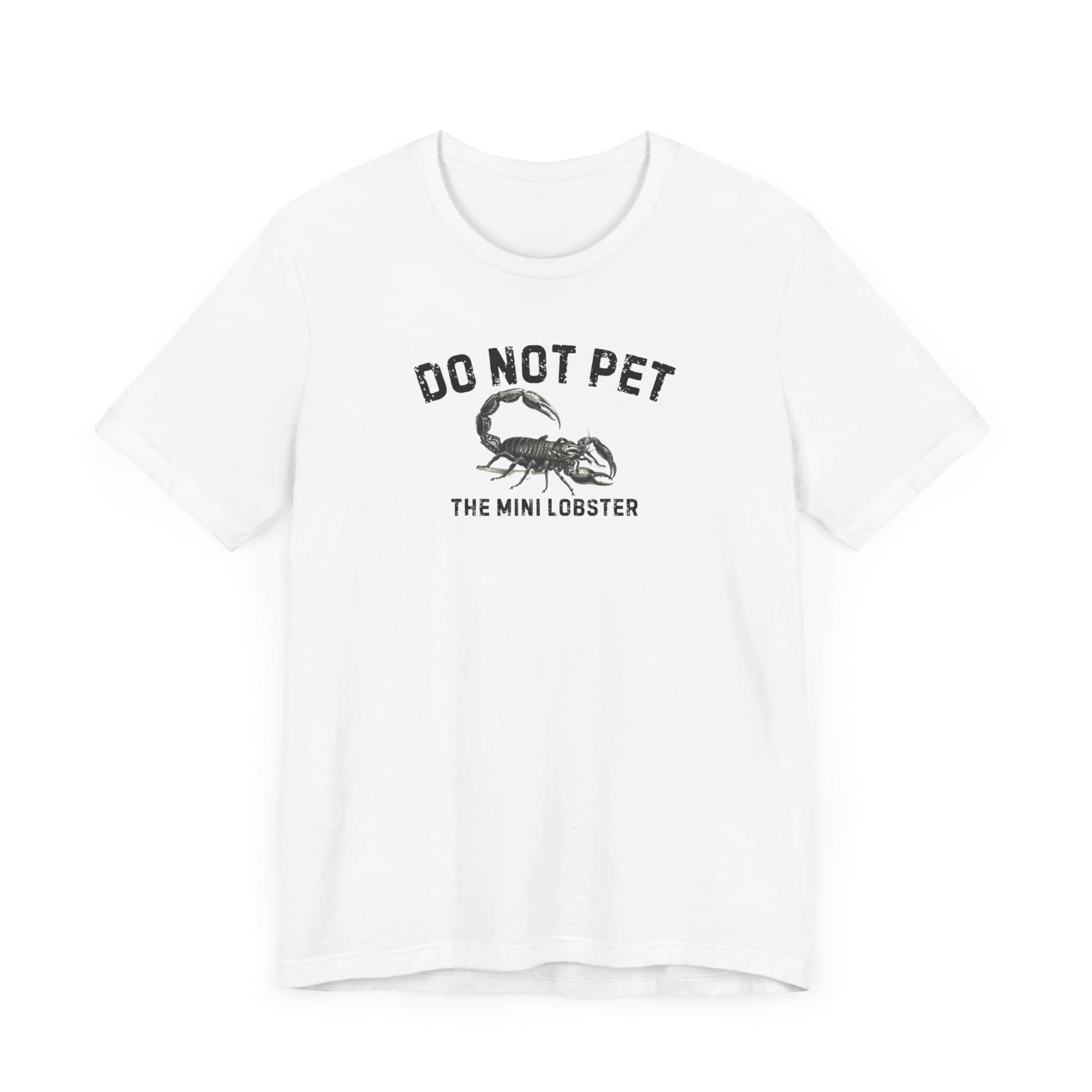 Do Not Pet The Mini Lobster Shirt Funny Scorpion Lover Tee