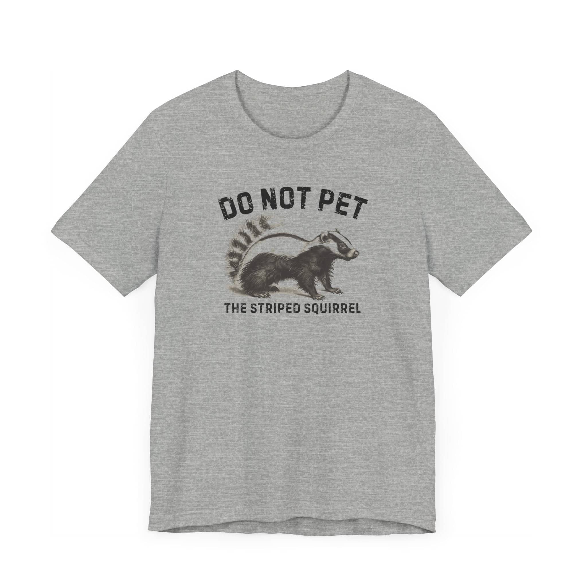 Do Not Pet The Striped Squirrel Shirt Funny Animal Lover Tee