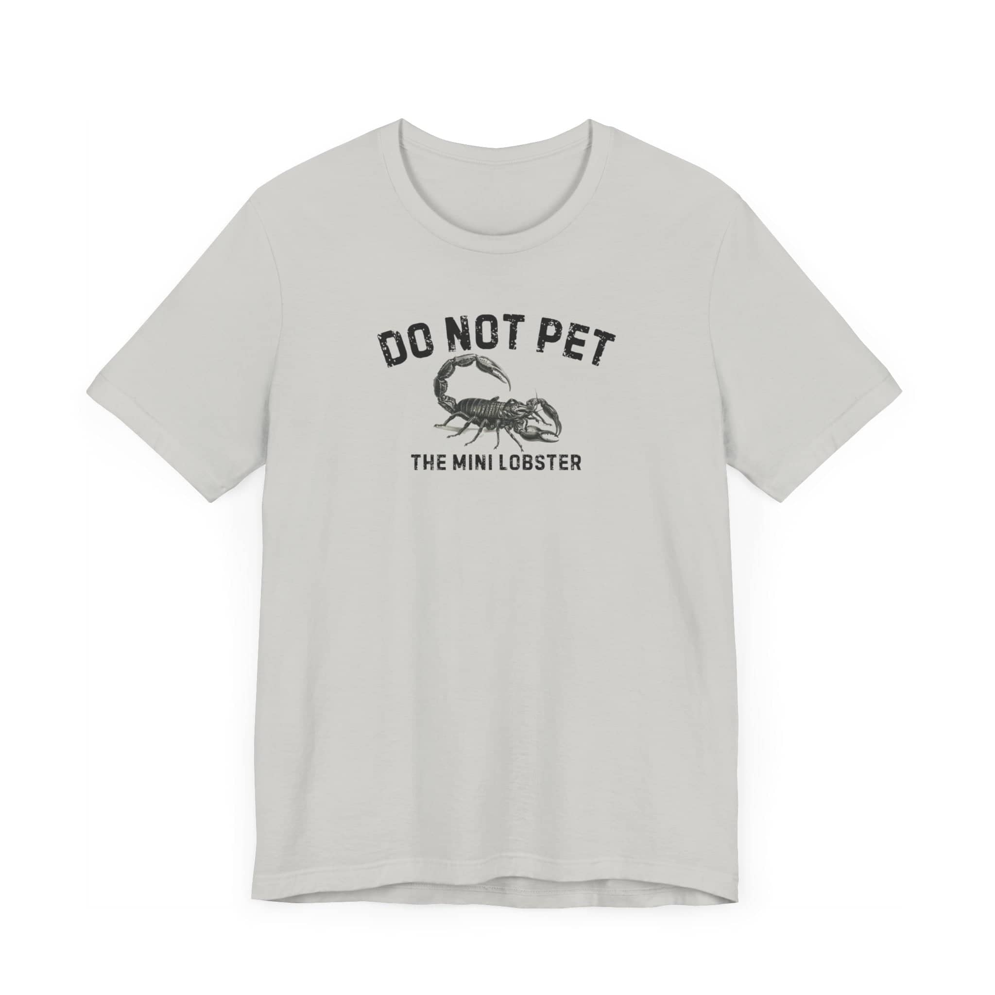 Do Not Pet The Mini Lobster Shirt Funny Scorpion Lover Tee