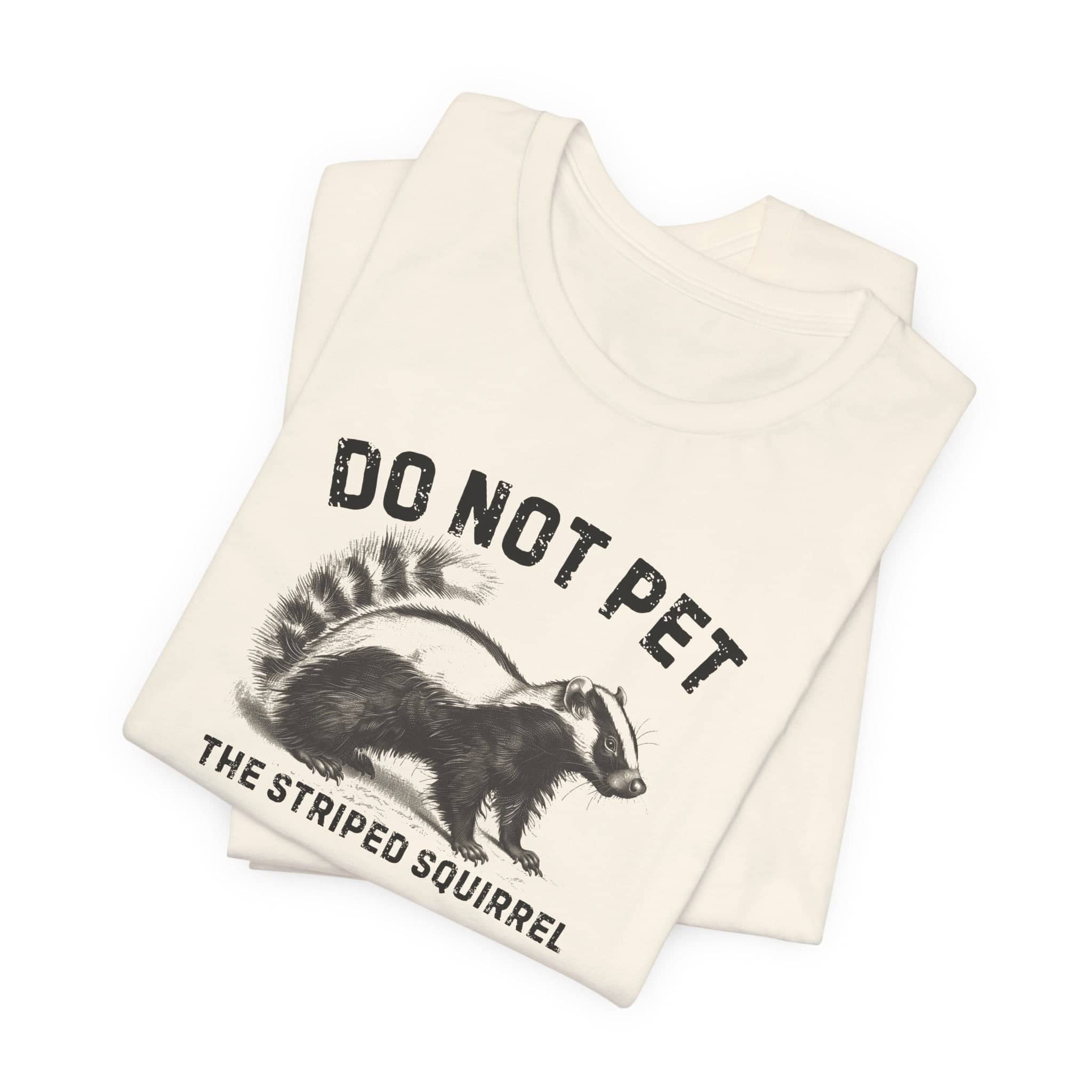 Do Not Pet The Striped Squirrel Shirt Funny Animal Lover Tee