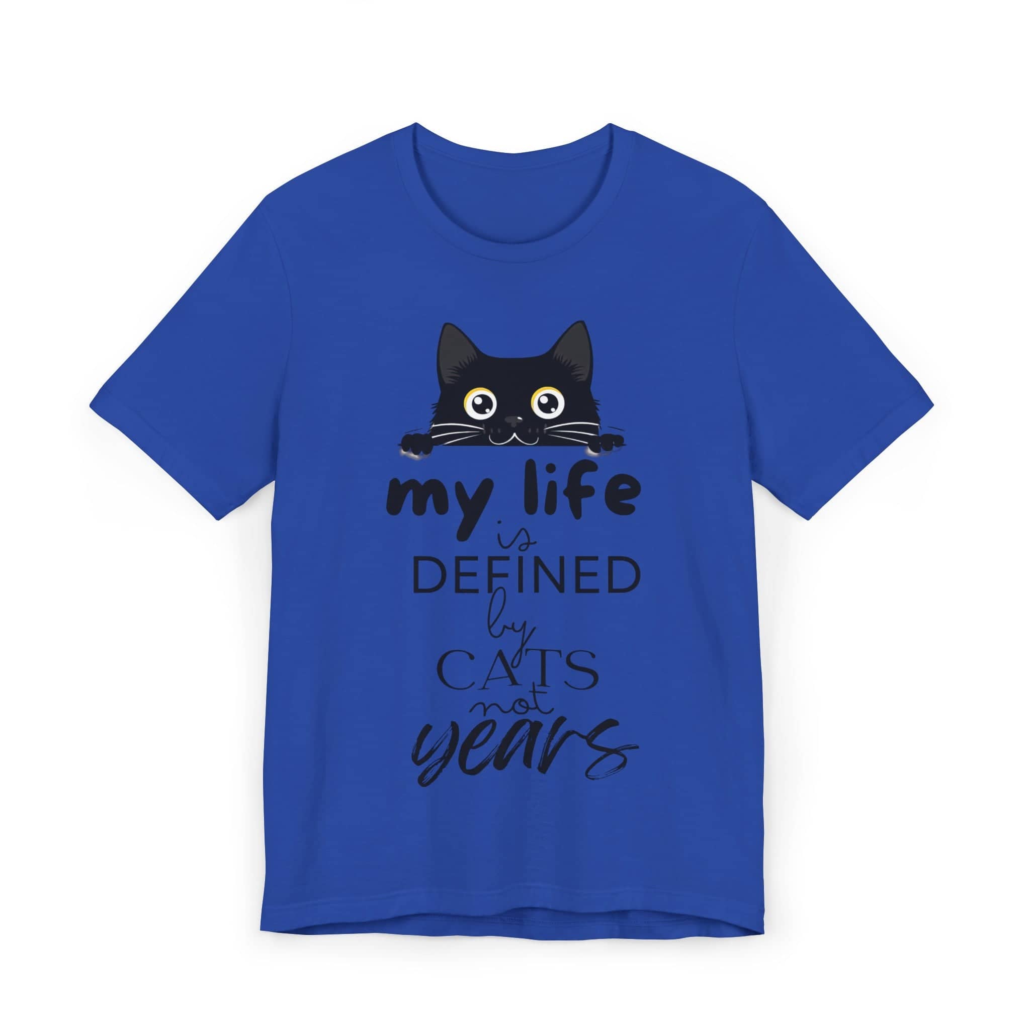 Black Cat T-Shirt - 'My Life is Defined by Cats Not Years' - Unique Cat Lover Tee - Gift for Cat Owners